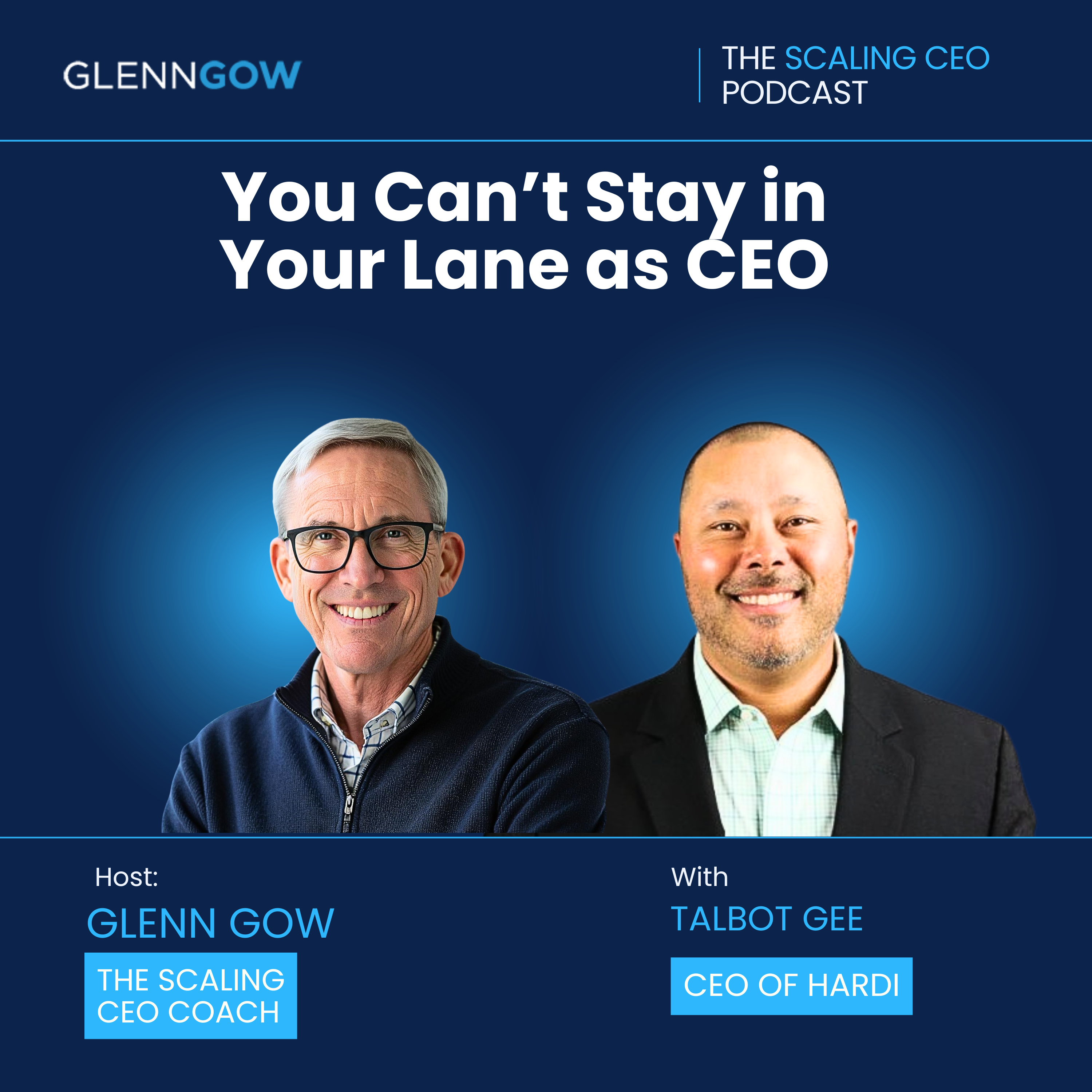 You Can’t Stay in Your Lane as CEO | The Scaling CEO Podcast episode artwork