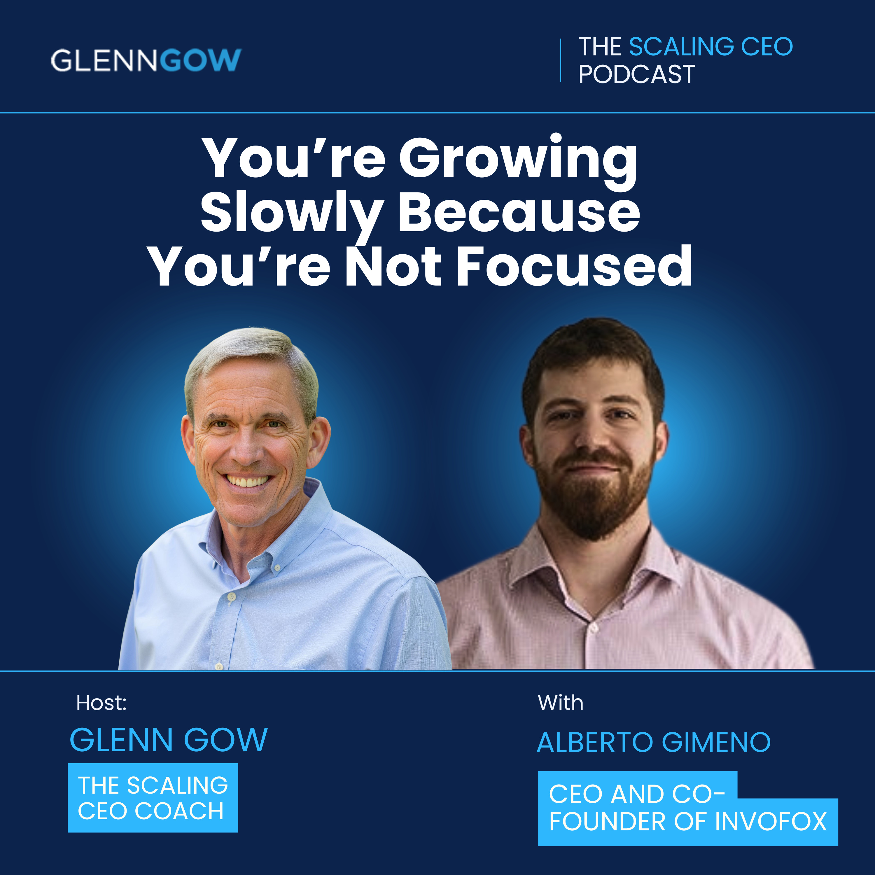 You’re Growing Slowly Because You’re Not Focused | The Scaling CEO Podcast episode artwork