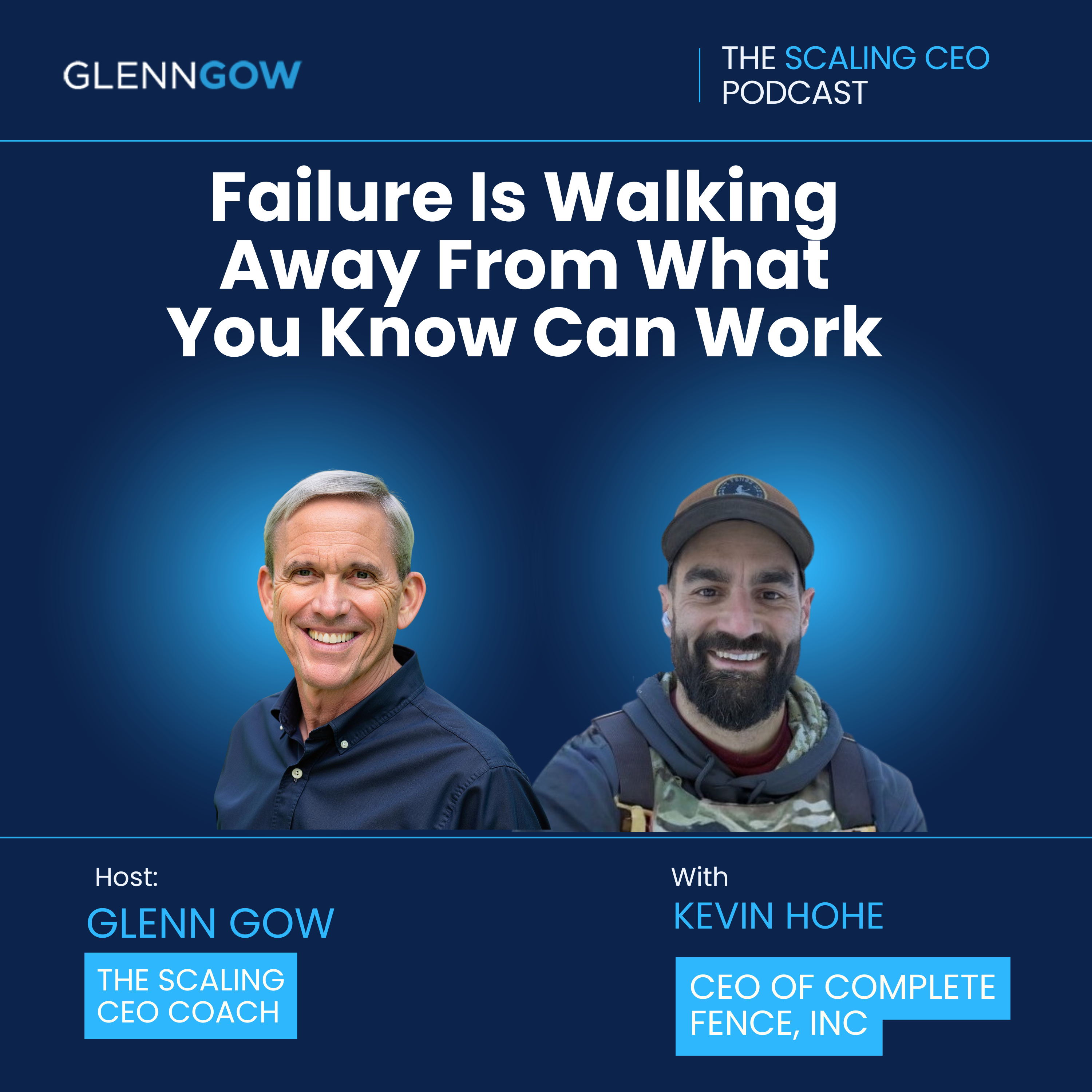 The Real Failure Is Walking Away From What You Know Can Work | The Scaling CEO Podcast episode artwork