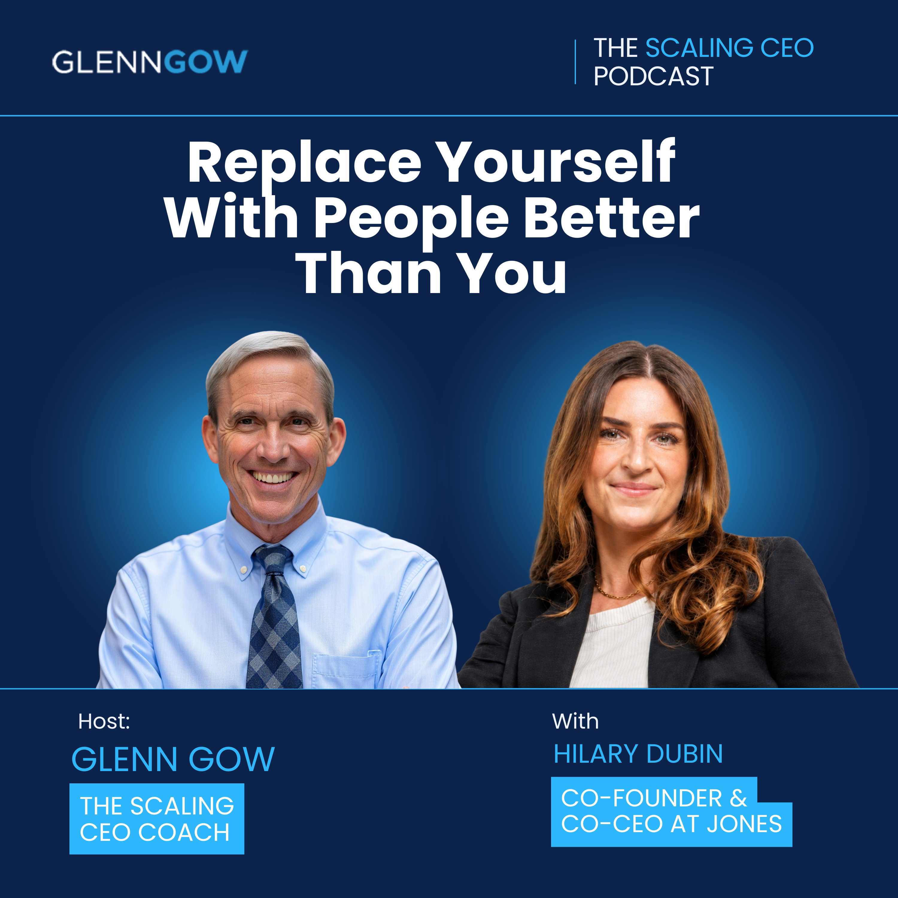 Growth Starts When You Replace Yourself With People Better Than You | The Scaling CEO Podcast episode artwork