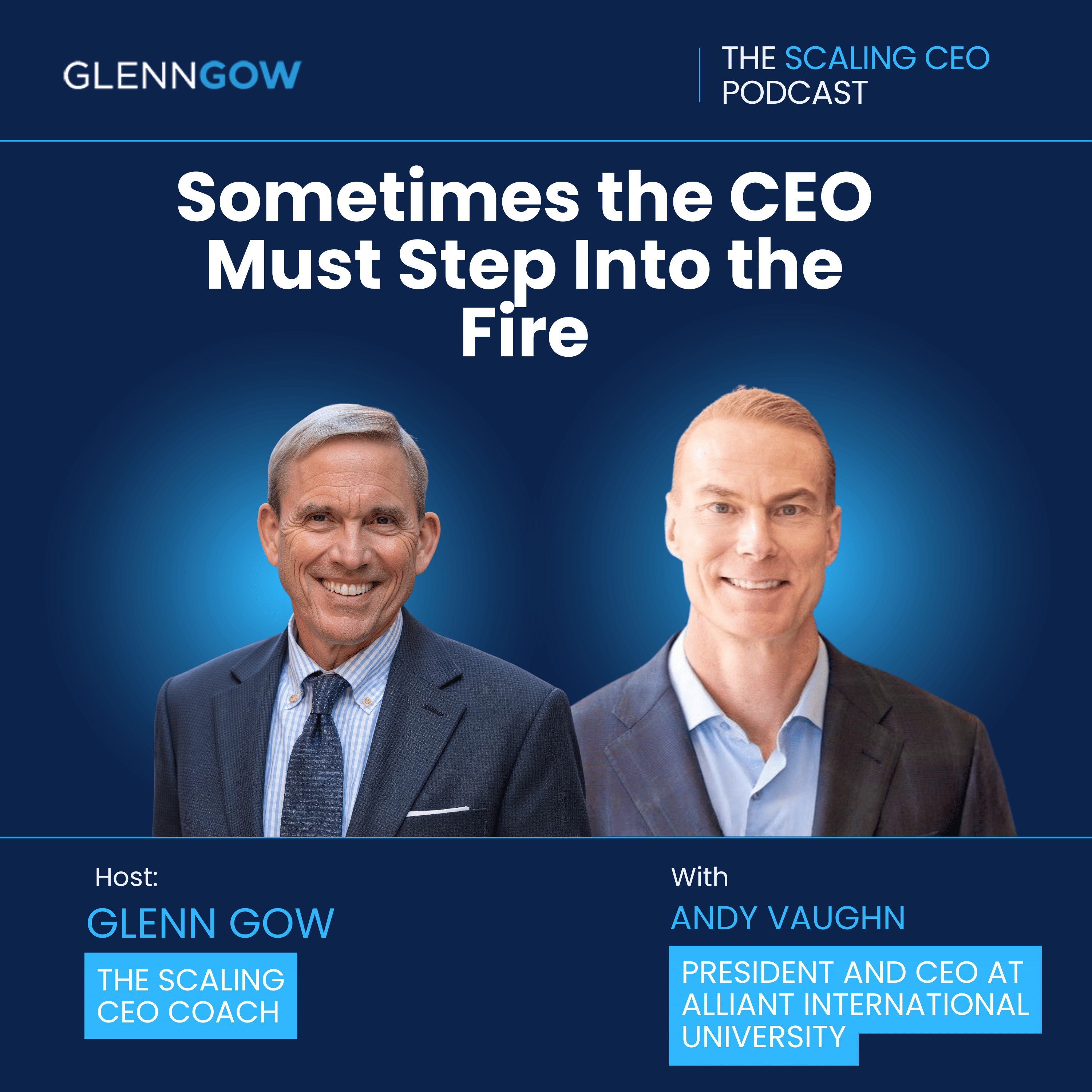 Sometimes the CEO Must Step Into the Fire | The Scaling CEO Podcast episode artwork