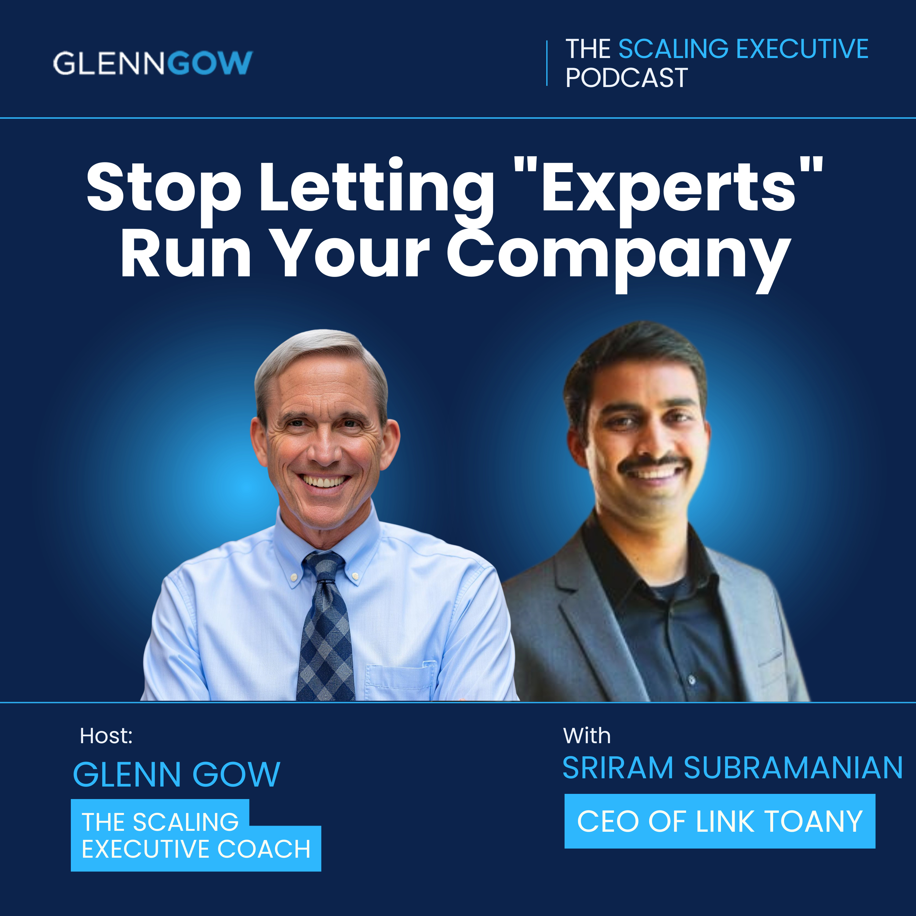 Stop Letting "Experts" Run Your Company | The Scaling Executive Podcast episode artwork