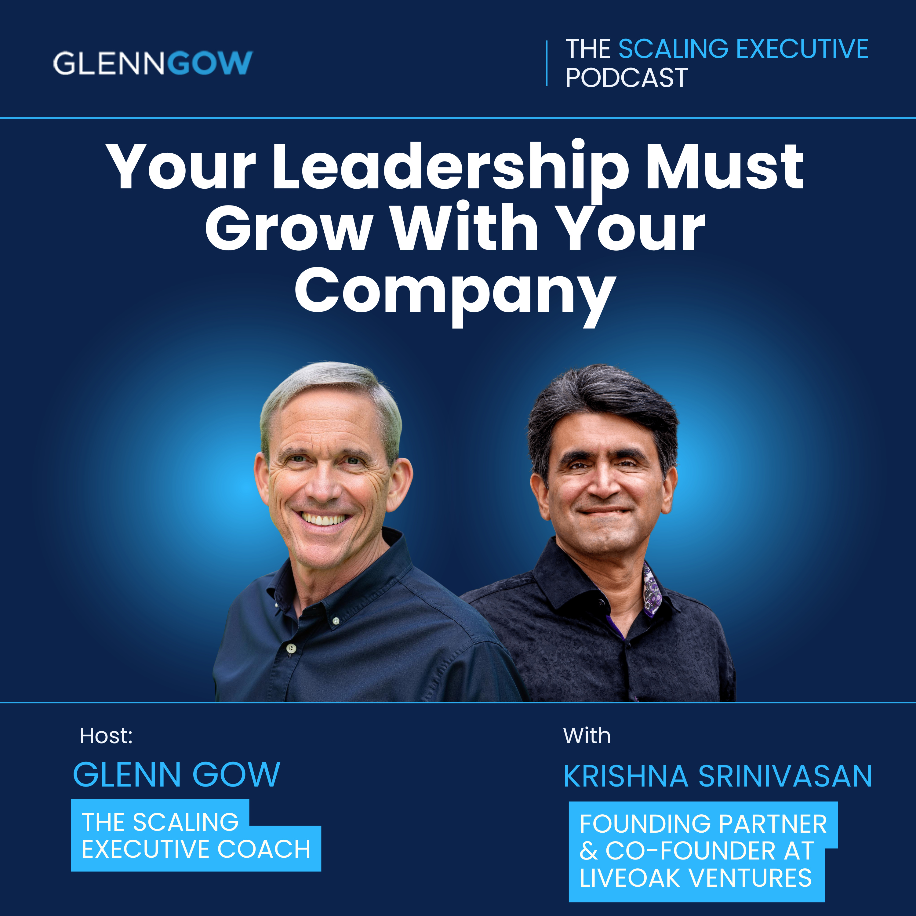 Your Leadership Must Grow With Your Company | The Scaling Executive Podcast episode artwork