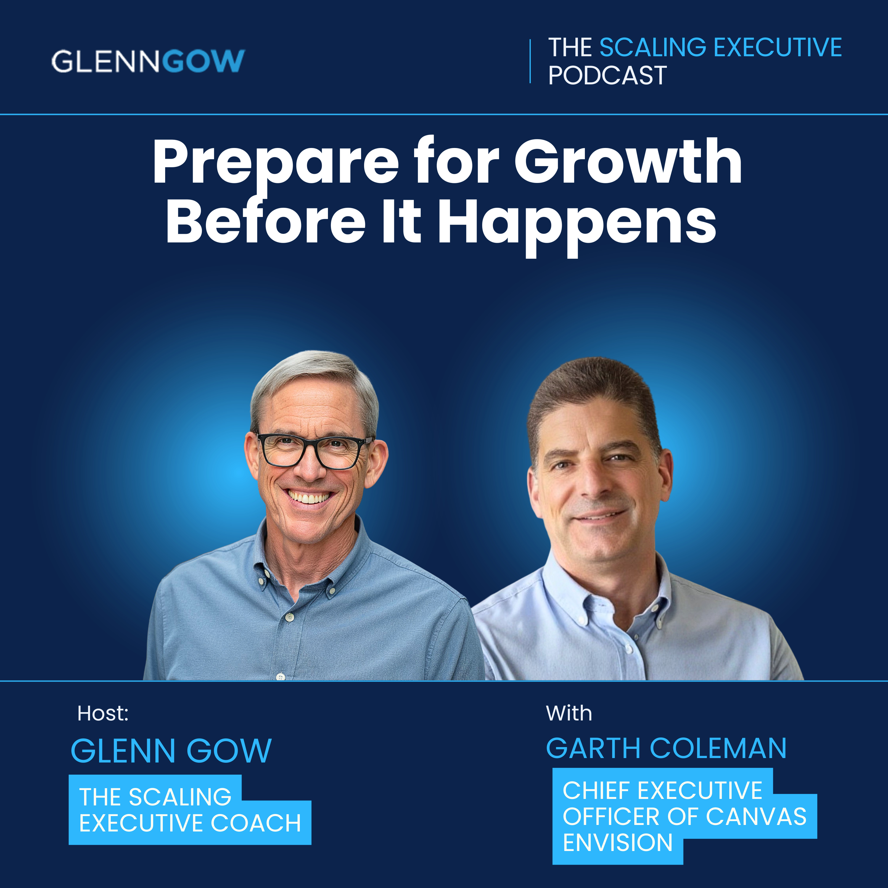 Prepare for Growth Before It Happens | The Scaling Executive Podcast episode artwork
