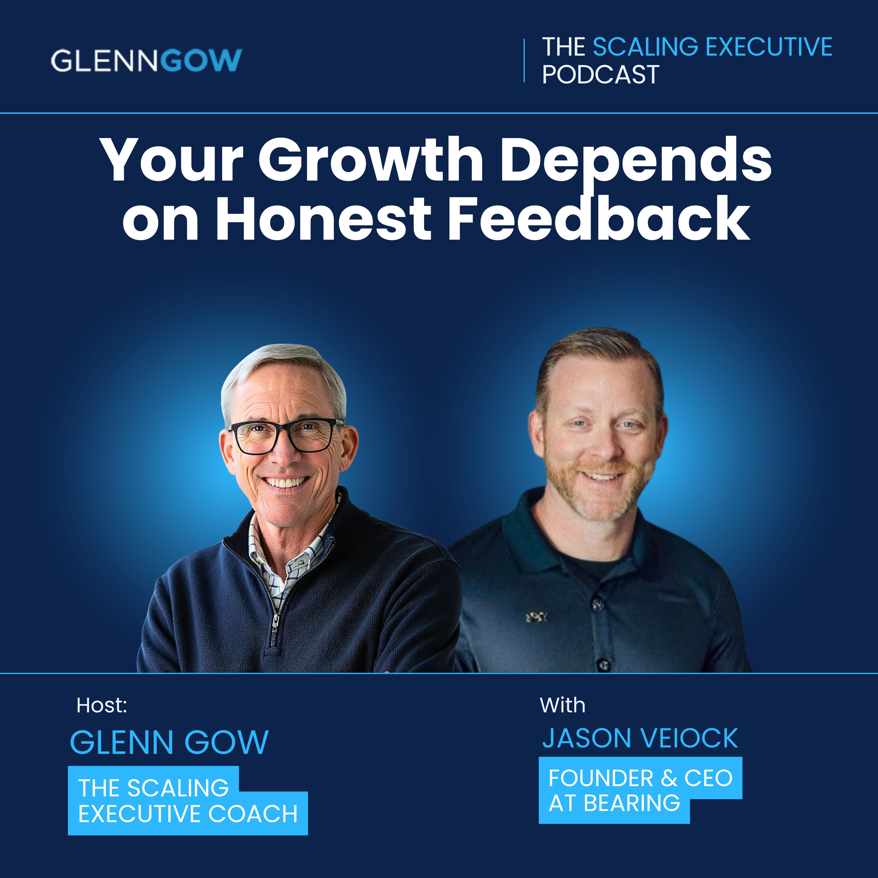 Your Growth Depends on Honest Feedback | The Scaling Executive Podcast episode artwork
