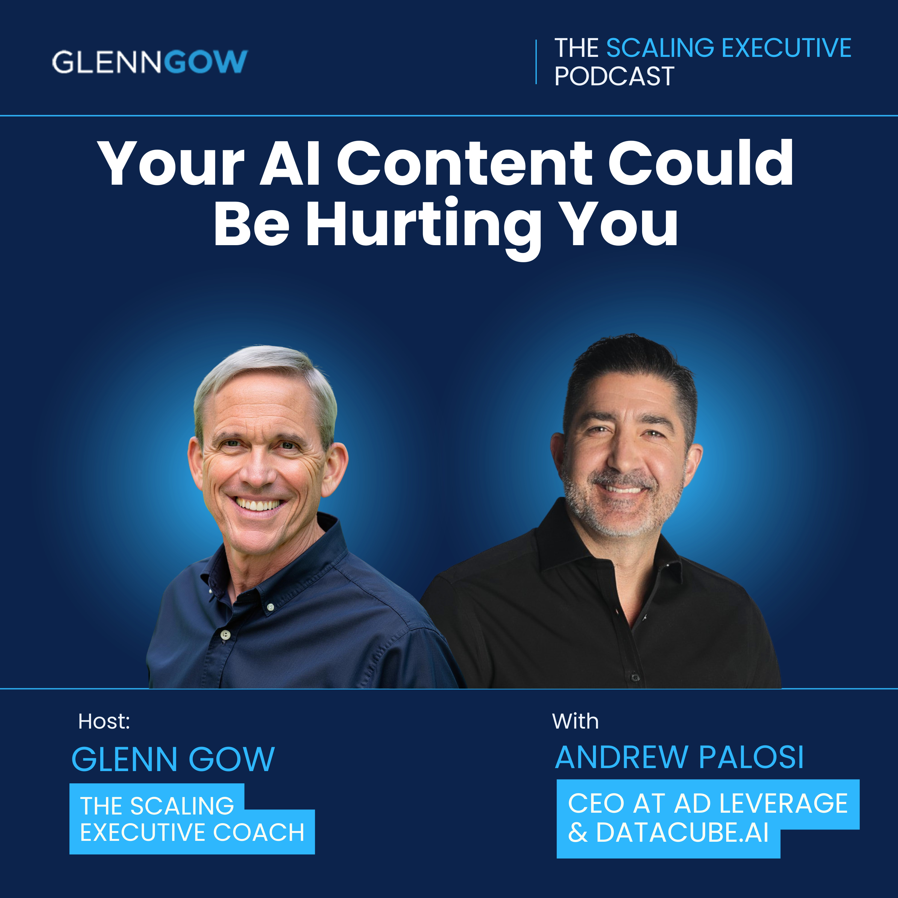 Your AI Content Could Be Hurting You | The Scaling Executive Podcast episode artwork