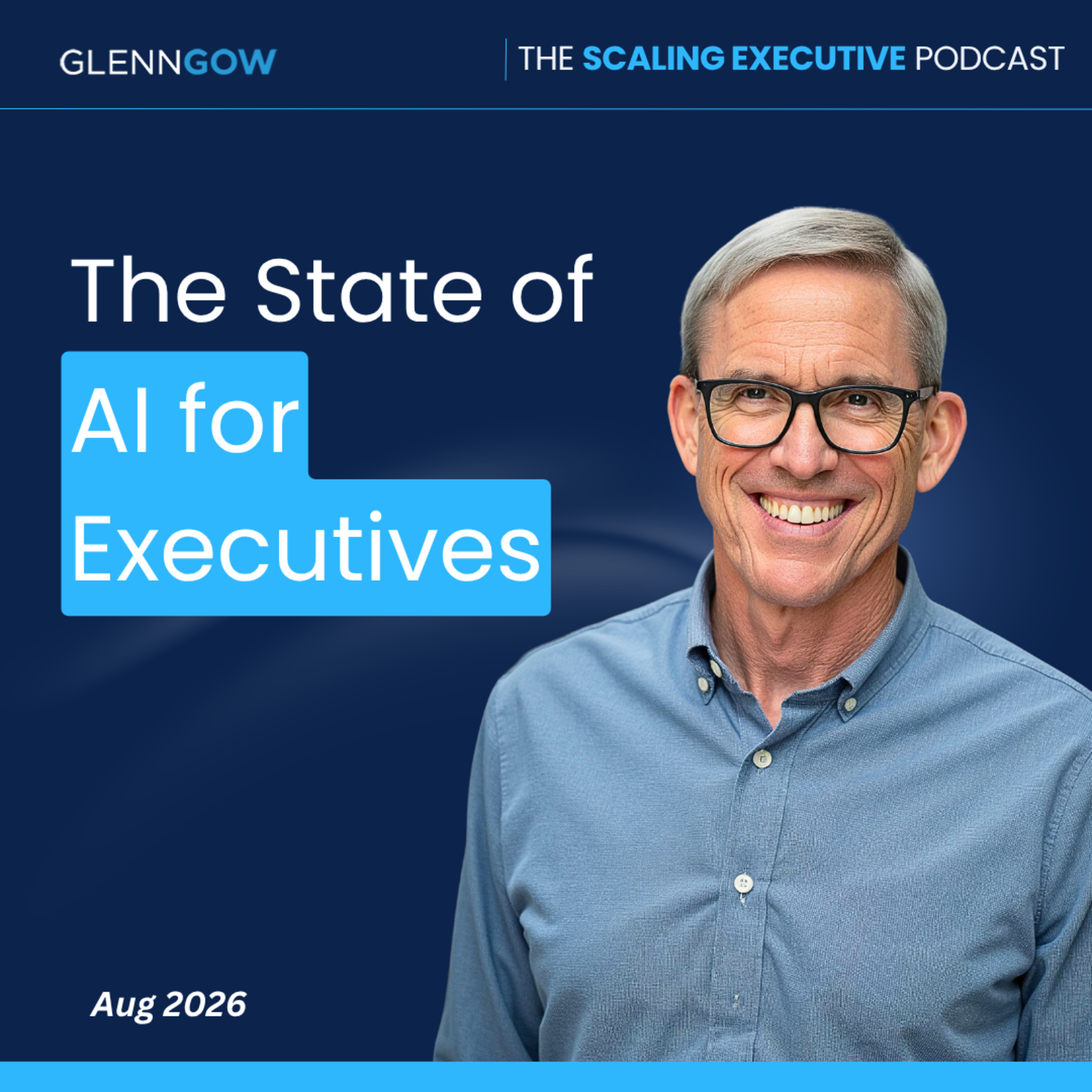 The State of AI for Executives (August 2026) episode artwork