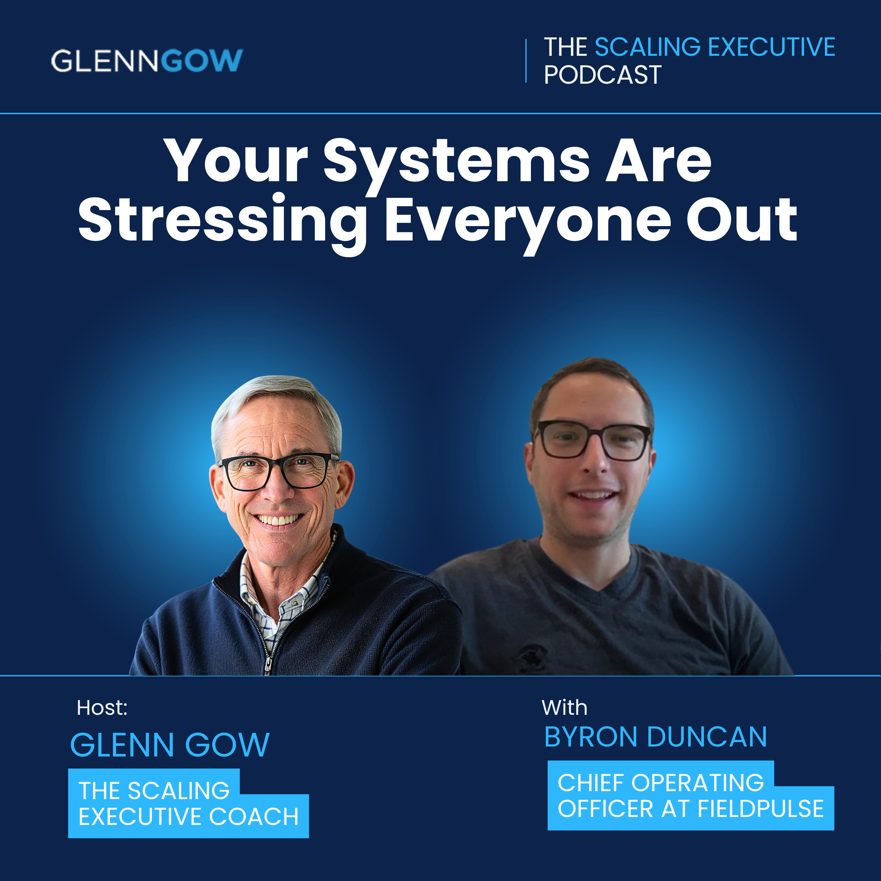 Your Systems Are Stressing Everyone Out | The Scaling Executive Podcast episode artwork