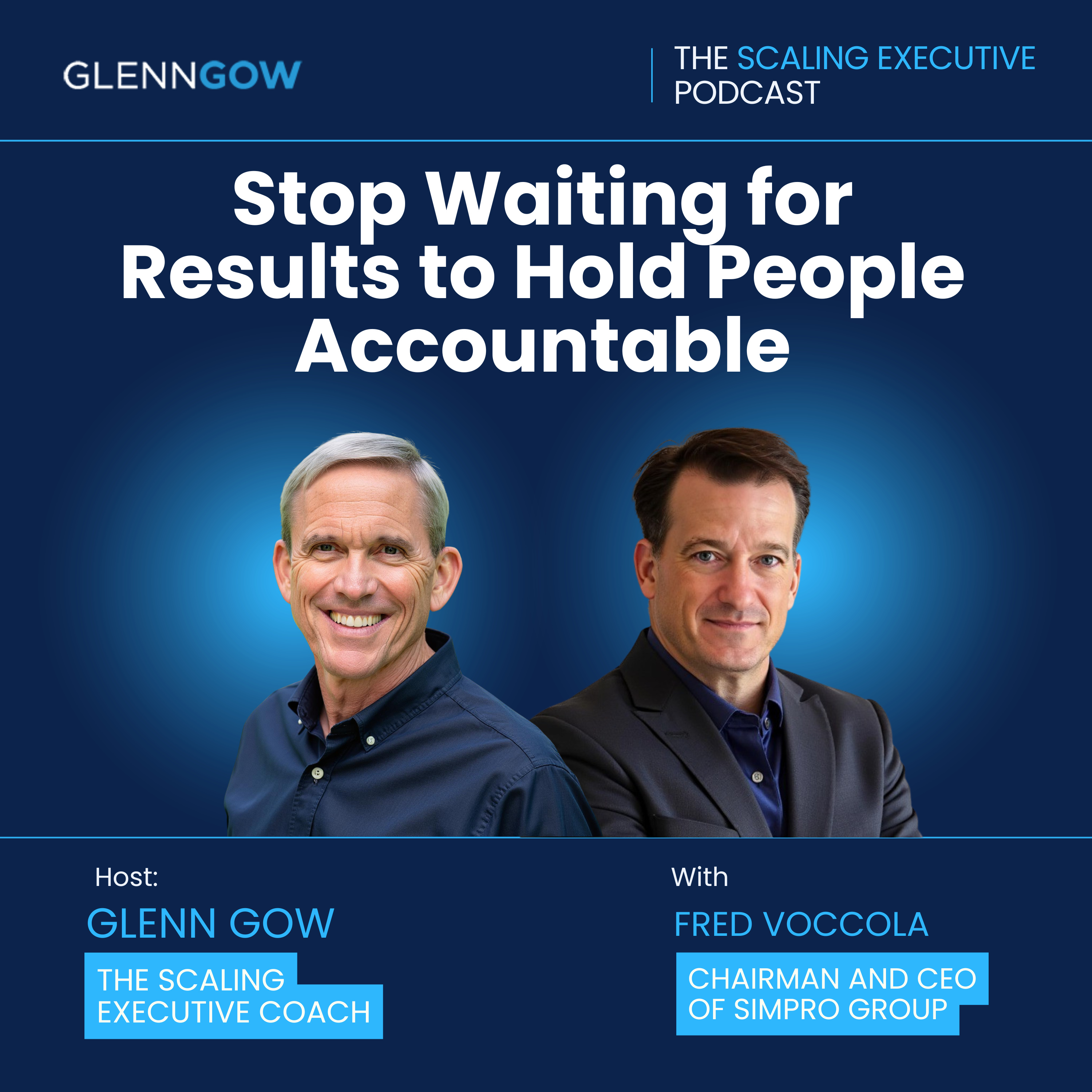 Stop Waiting for Results to Hold People Accountable | The Scaling Executive Podcast episode artwork