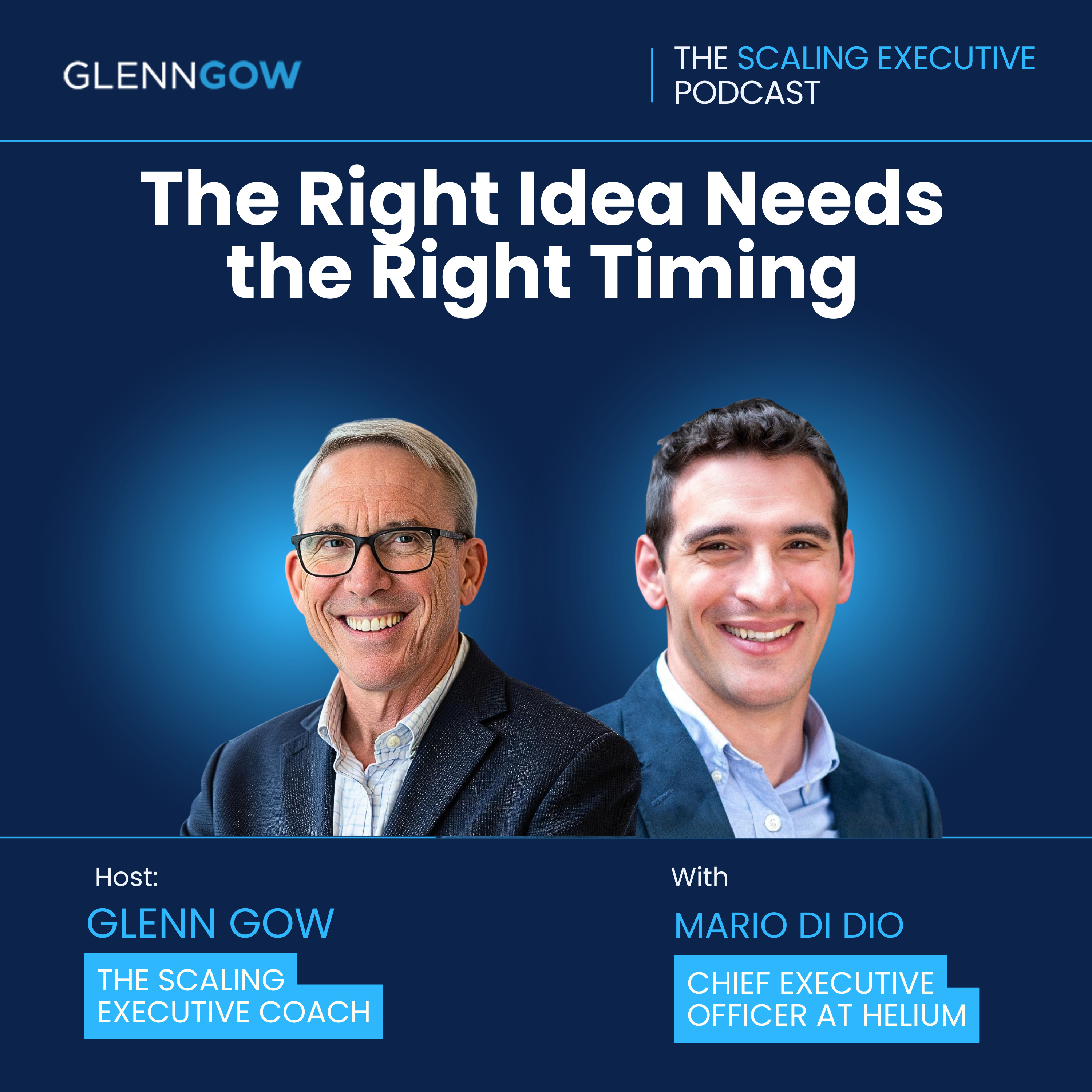 The Right Idea Needs the Right Timing | The Scaling Executive Podcast episode artwork