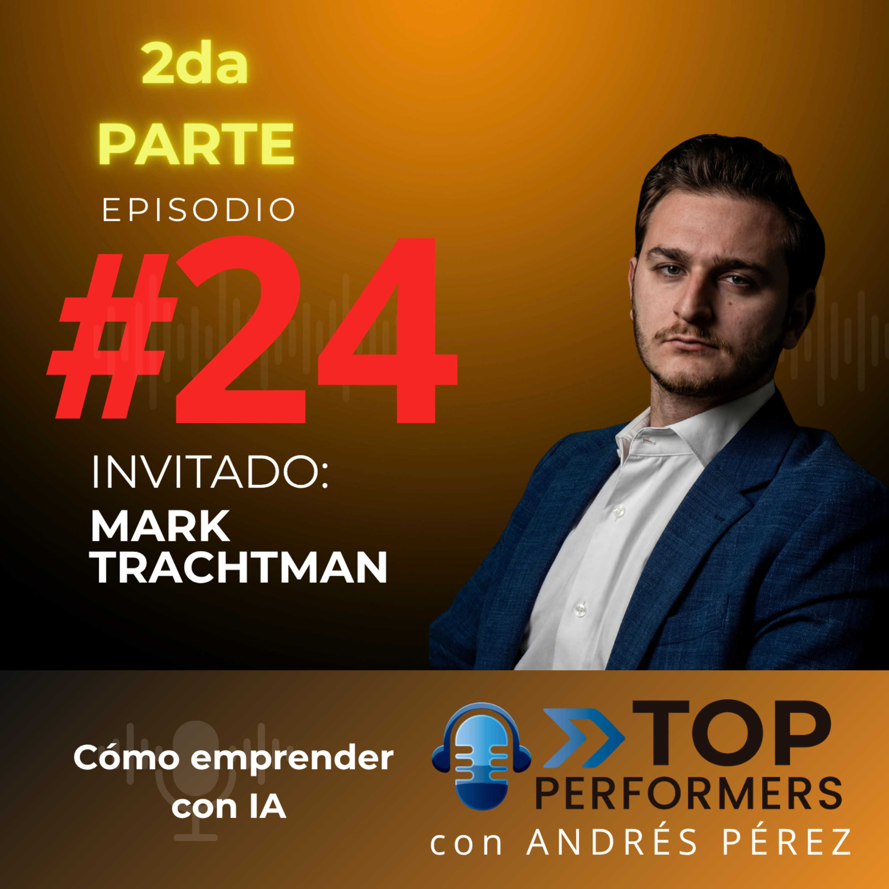 Cómo emprender con IA con Mark Trachtman 2da parte episode artwork