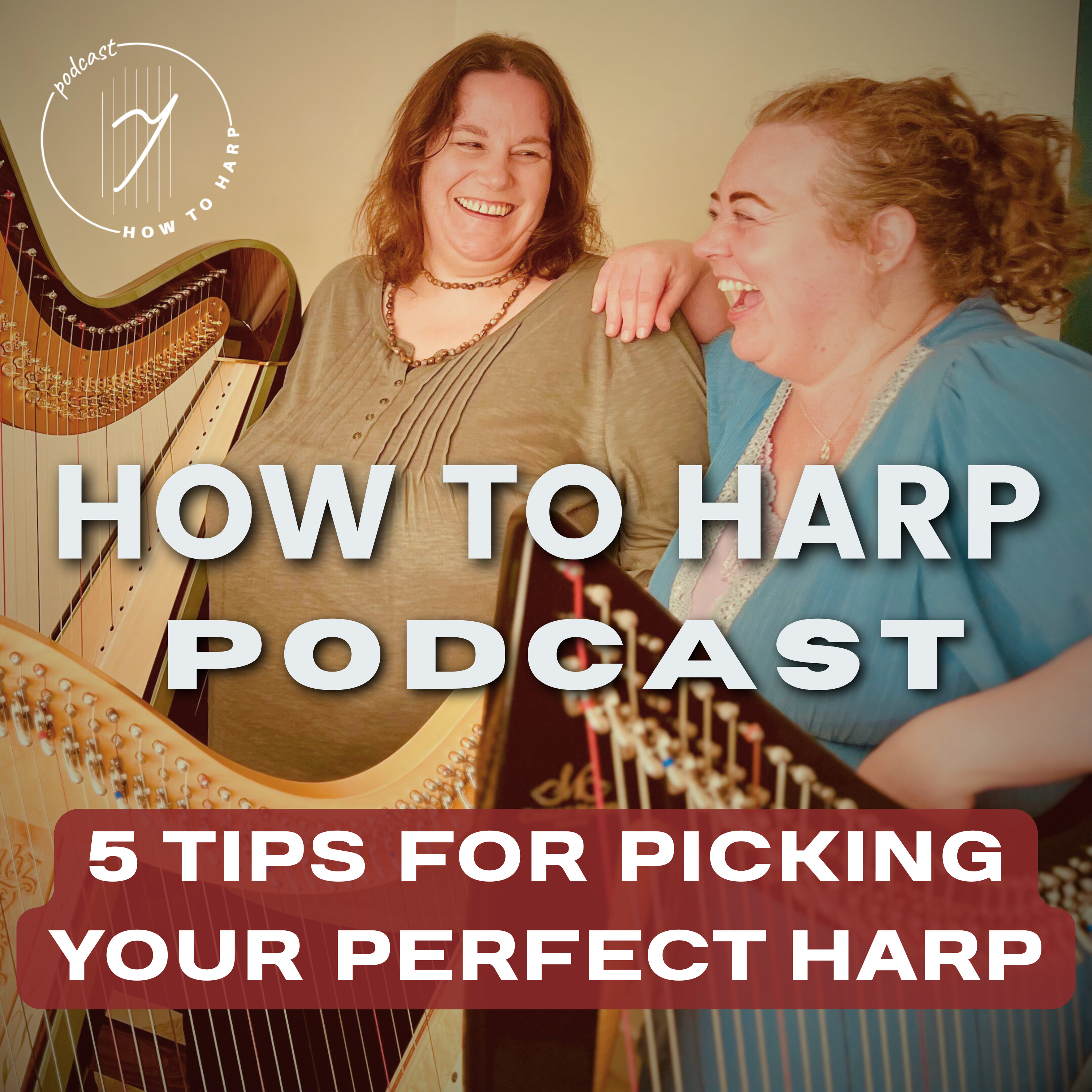 Ep 10: 5 Tips for Picking Your Perfect Harp episode artwork