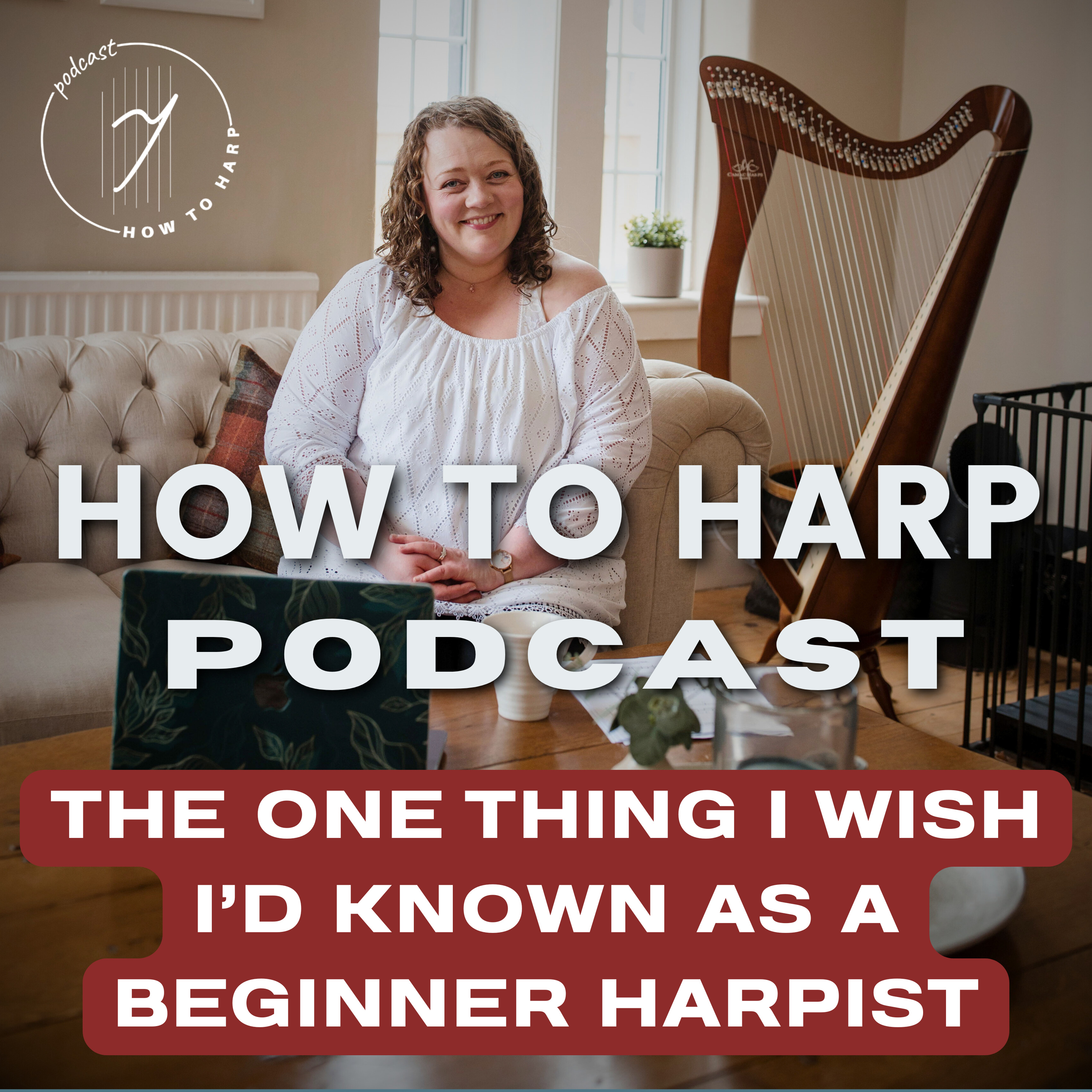 Ep 12: The One Thing I Wish I’d Known as a Beginner Harpist episode artwork