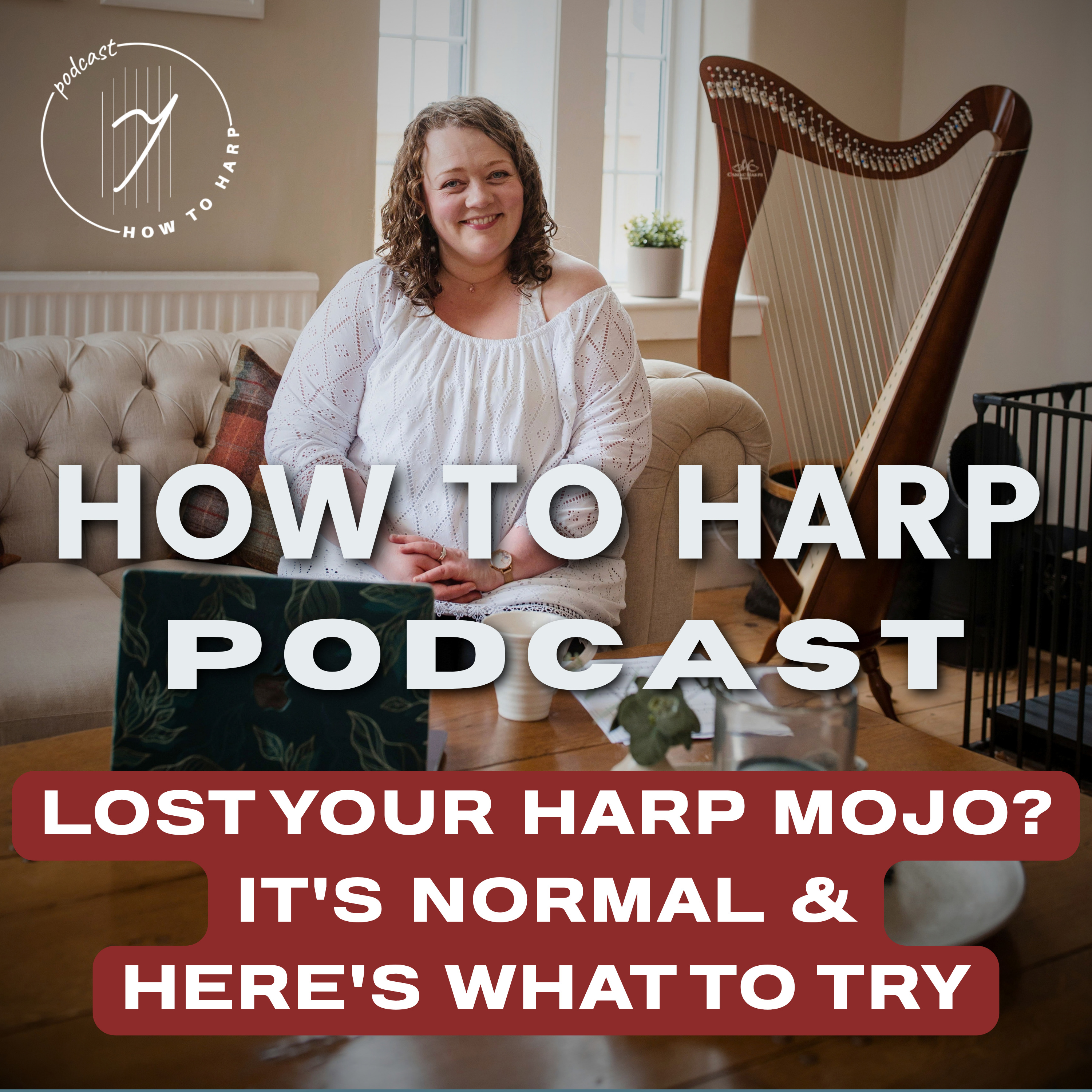 Ep 61: Lost Your Harp Mojo? It’s Normal & Here’s What to Try