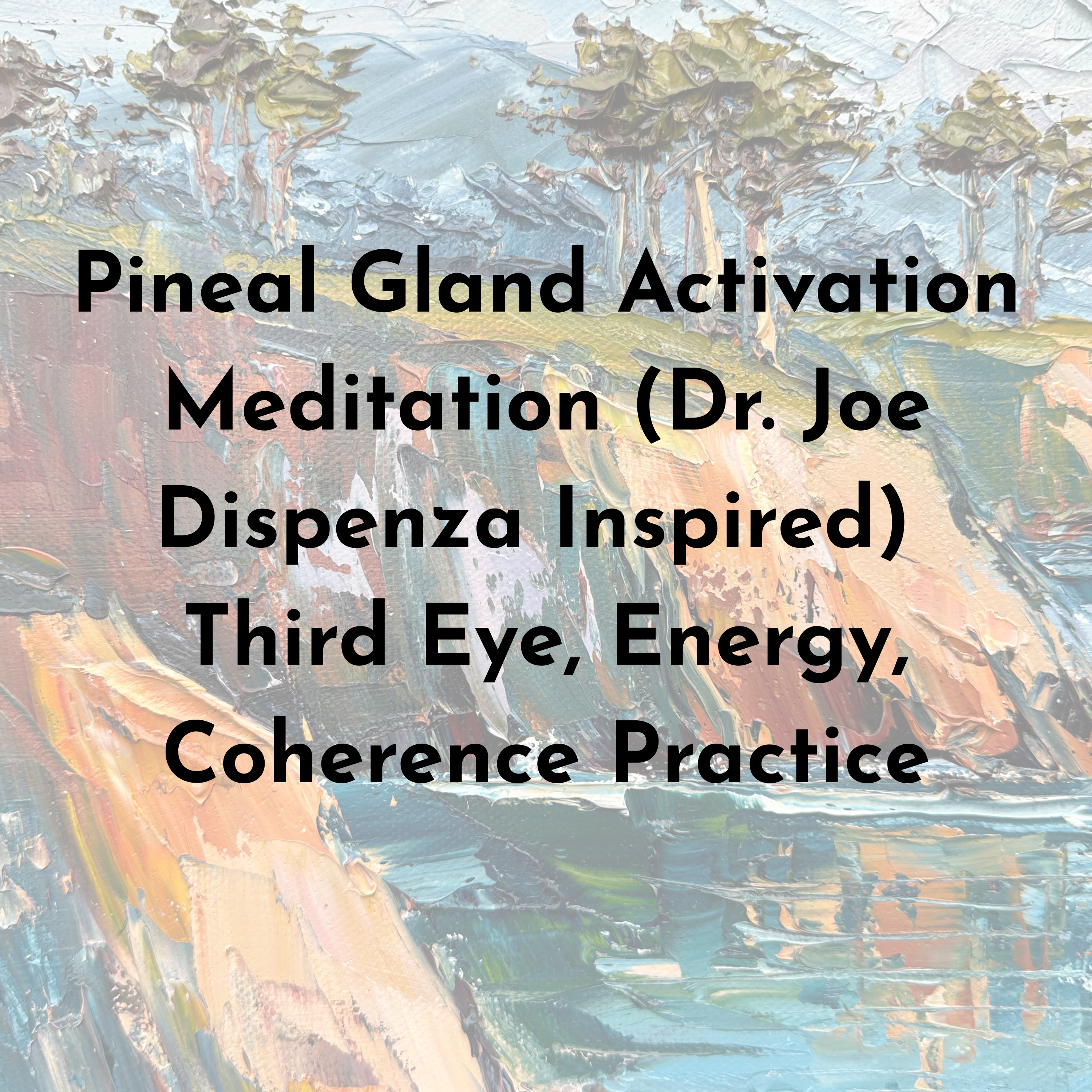Pineal Gland Activation Meditation (Dr. Joe Dispenza Inspired) Third Eye, Energy, Coherence Practice episode artwork
