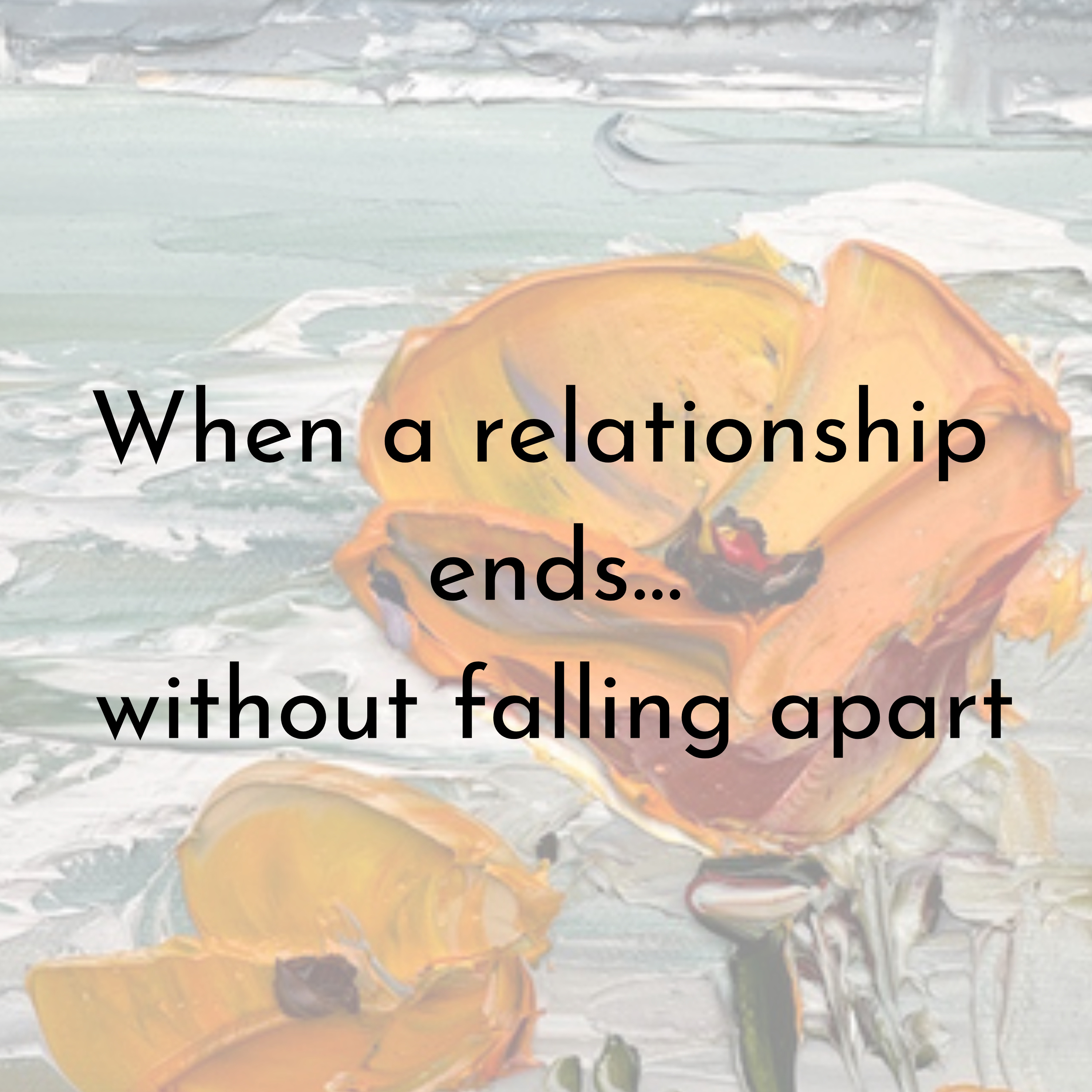 When a Relationship Ends Without Falling Apart episode artwork