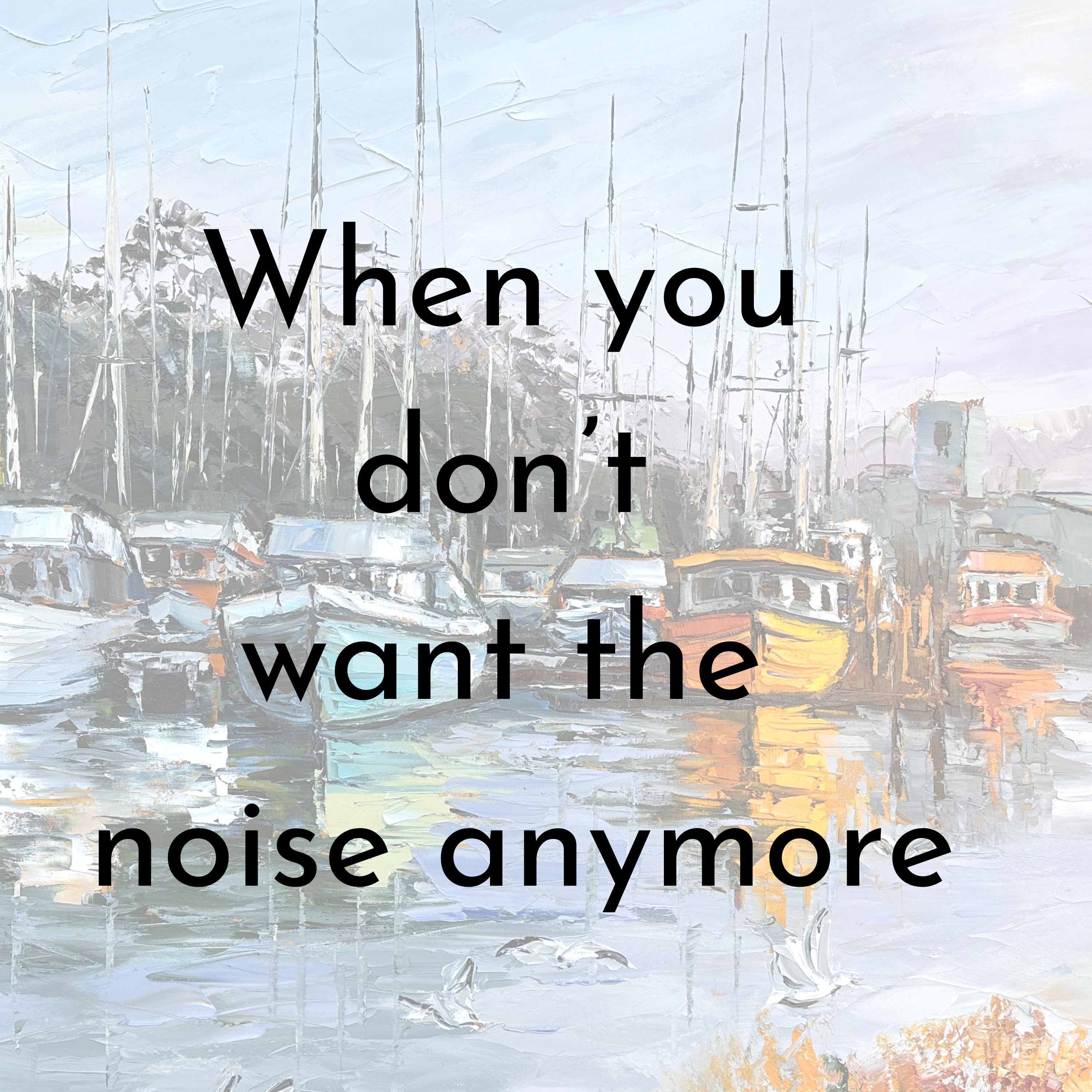 When you don’t want the noise anymore.  episode artwork