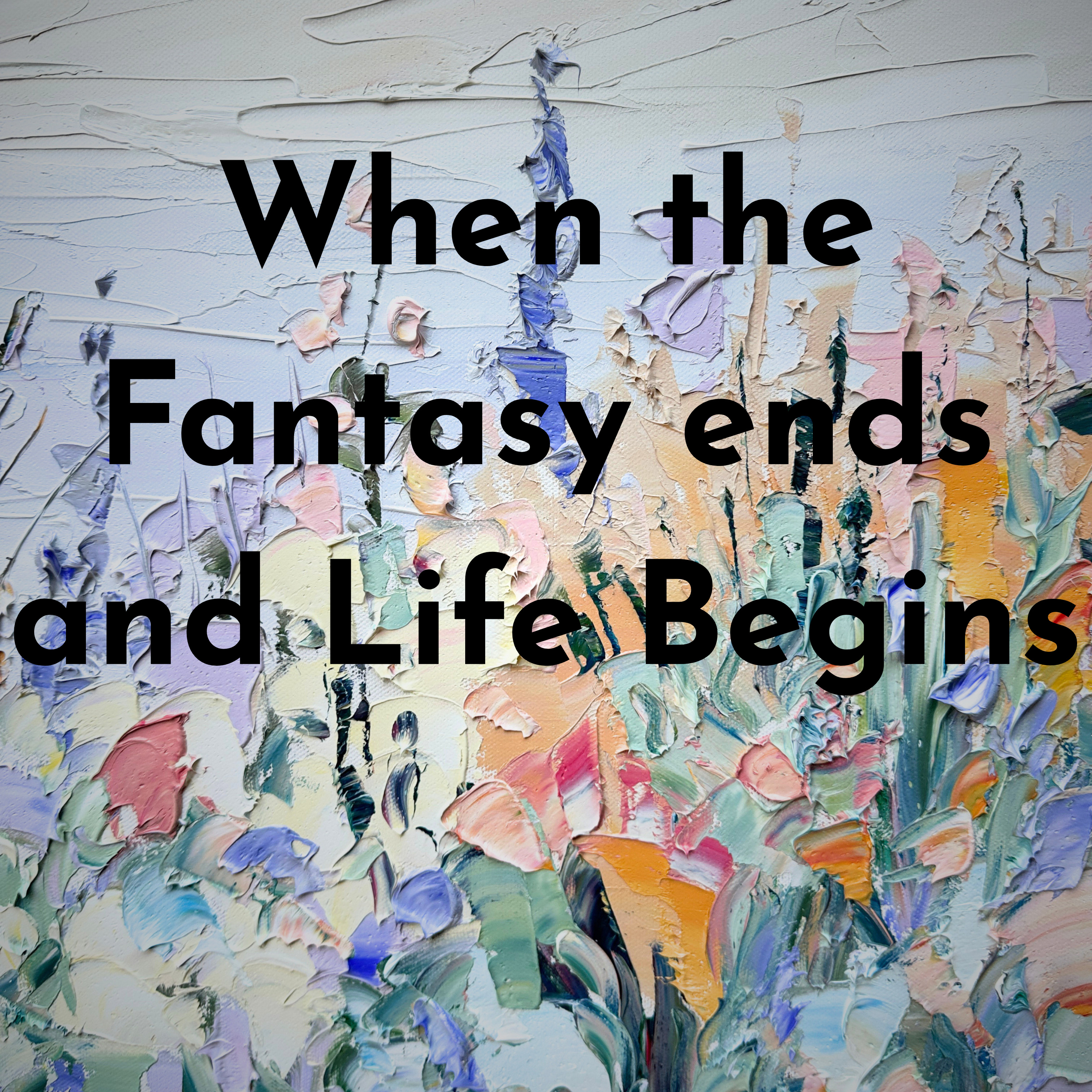 When the Fantasy Ends and Life Begins. Letting Go of Manifestation Pressure & Finding Yourself Again episode artwork