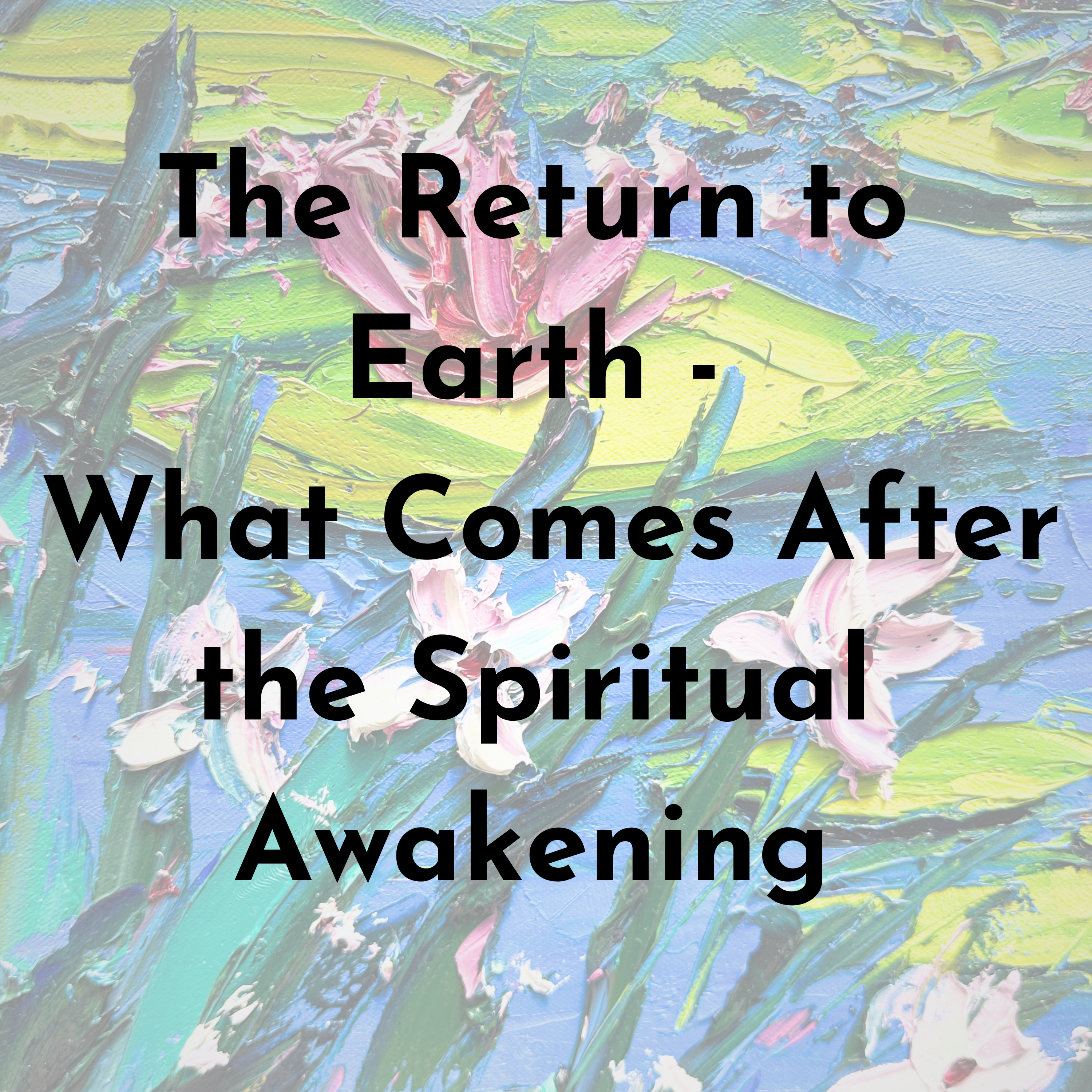 The Return to Earth | What Comes After the Spiritual Awakening episode artwork