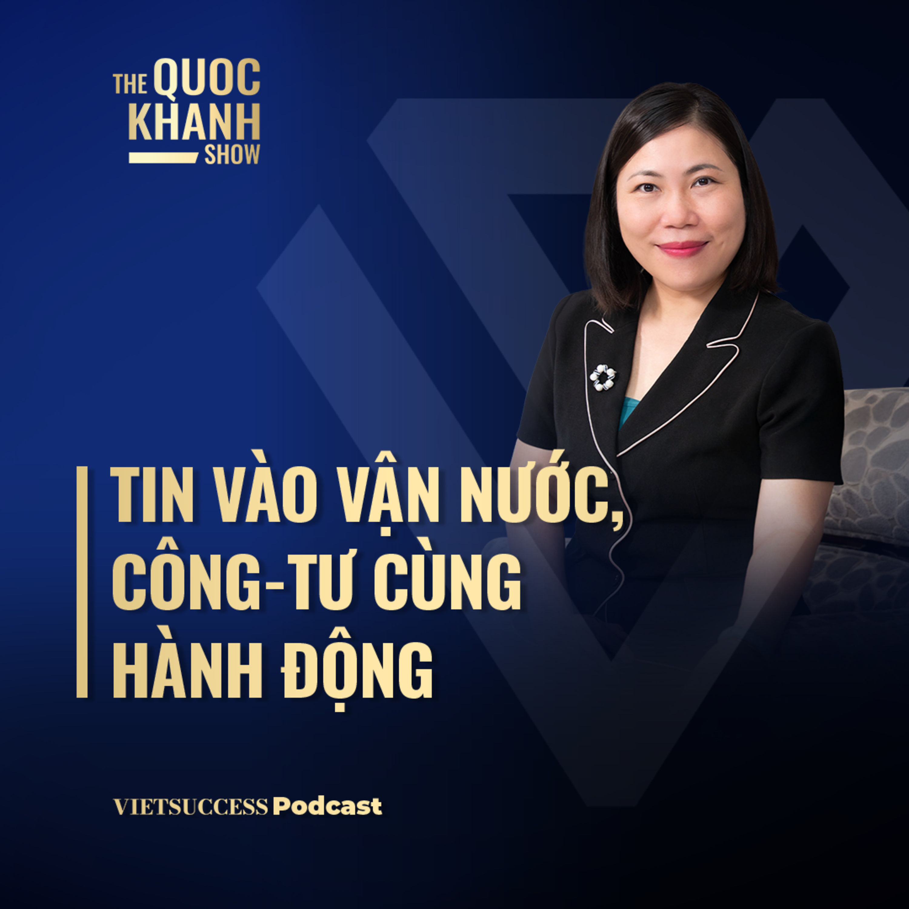 Ngọc Thủy, Giám đốc Ban IV | Tin vào vận nước, Công-Tư cùng hành động | TQKS #114