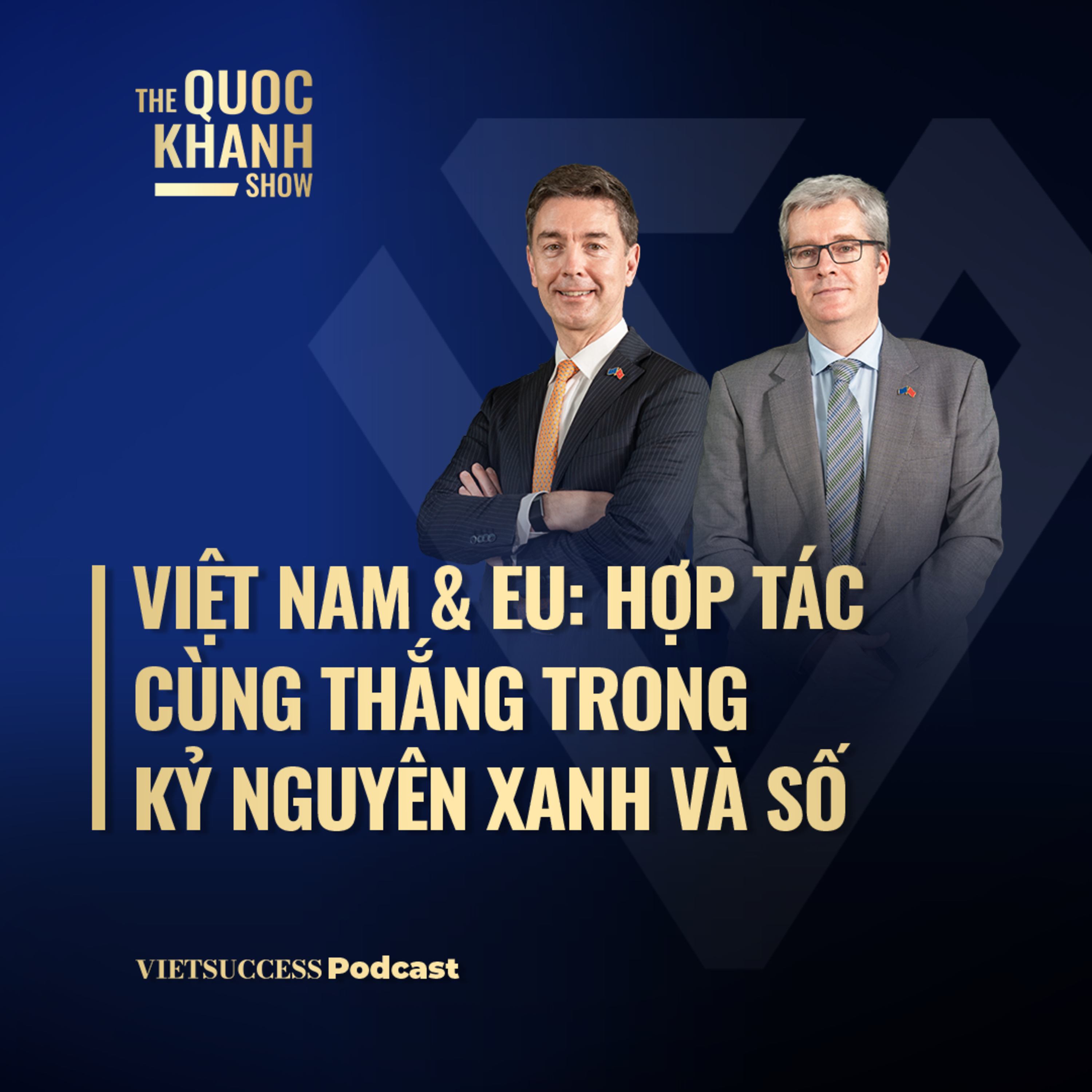 Phái đoàn EU tại VN | Việt Nam & EU: Hợp tác cùng thắng trong kỷ nguyên xanh và số | TQKS #123