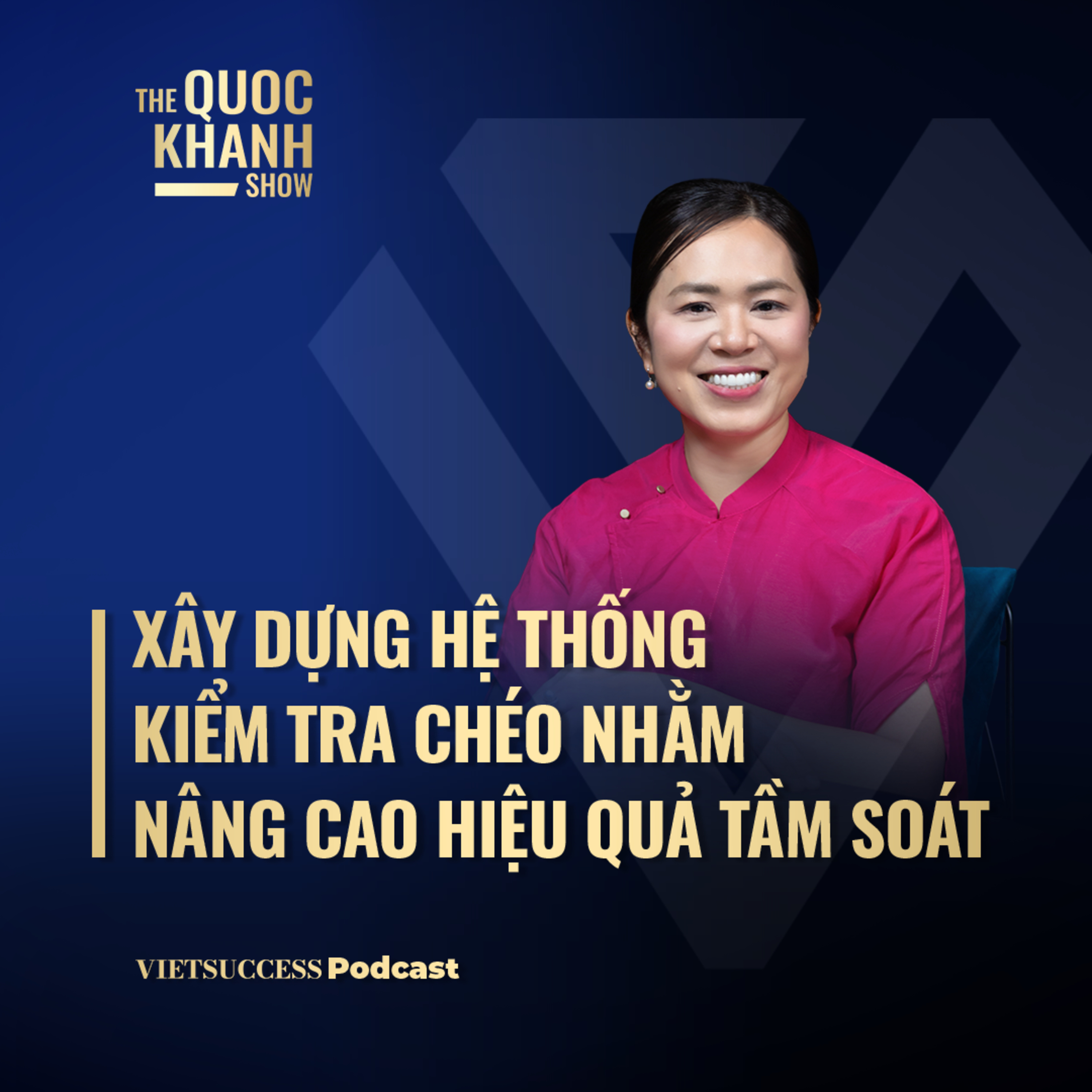 Nam Phương, Bernard | Xây dựng hệ thống kiểm tra chéo nhằm nâng cao hiệu quả tầm soát |TQKS #134 episode artwork