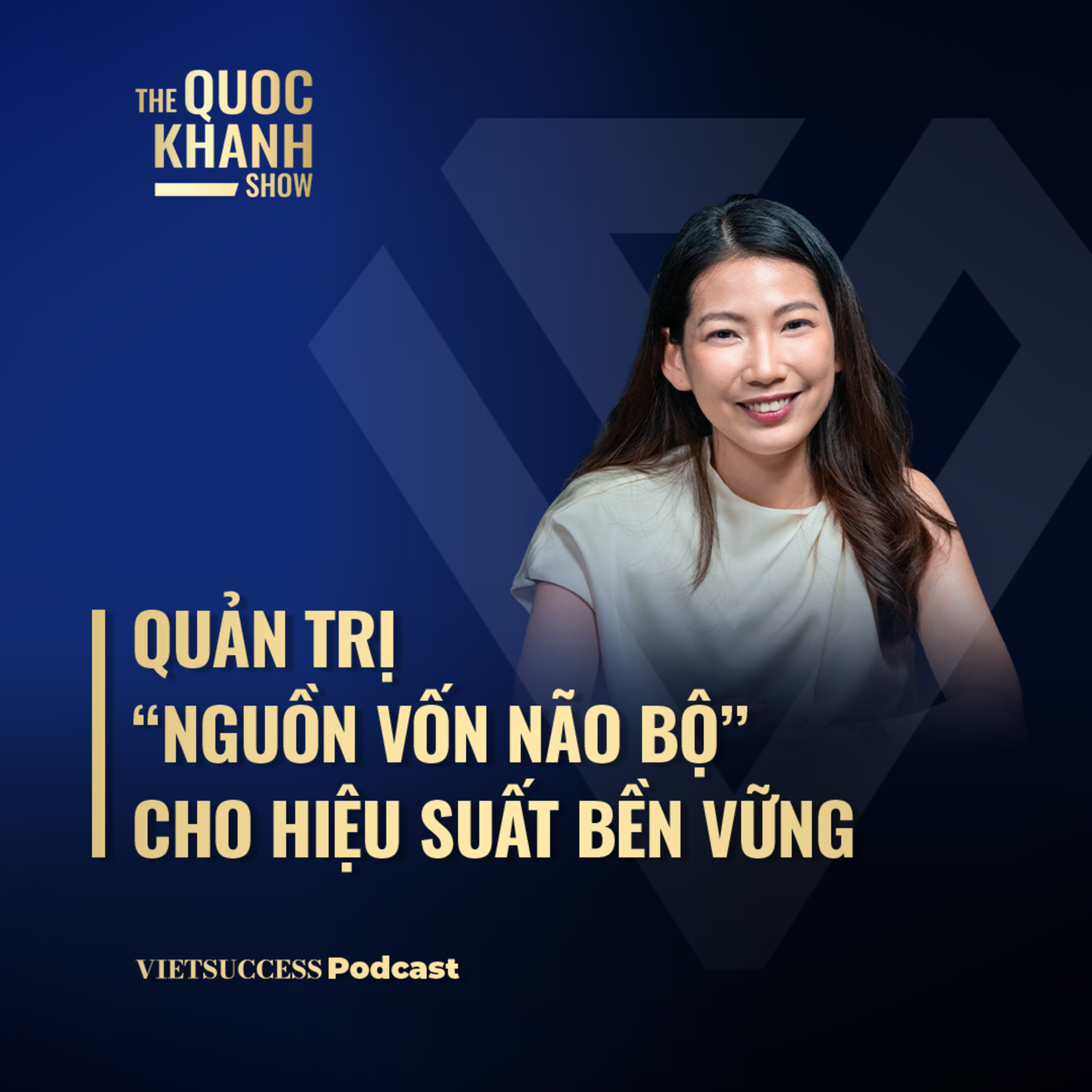 TS. Quang Thục Hảo, UNSW, Úc | Quản trị "Nguồn vốn não bộ" cho hiệu suất bền vững | TQKS #135