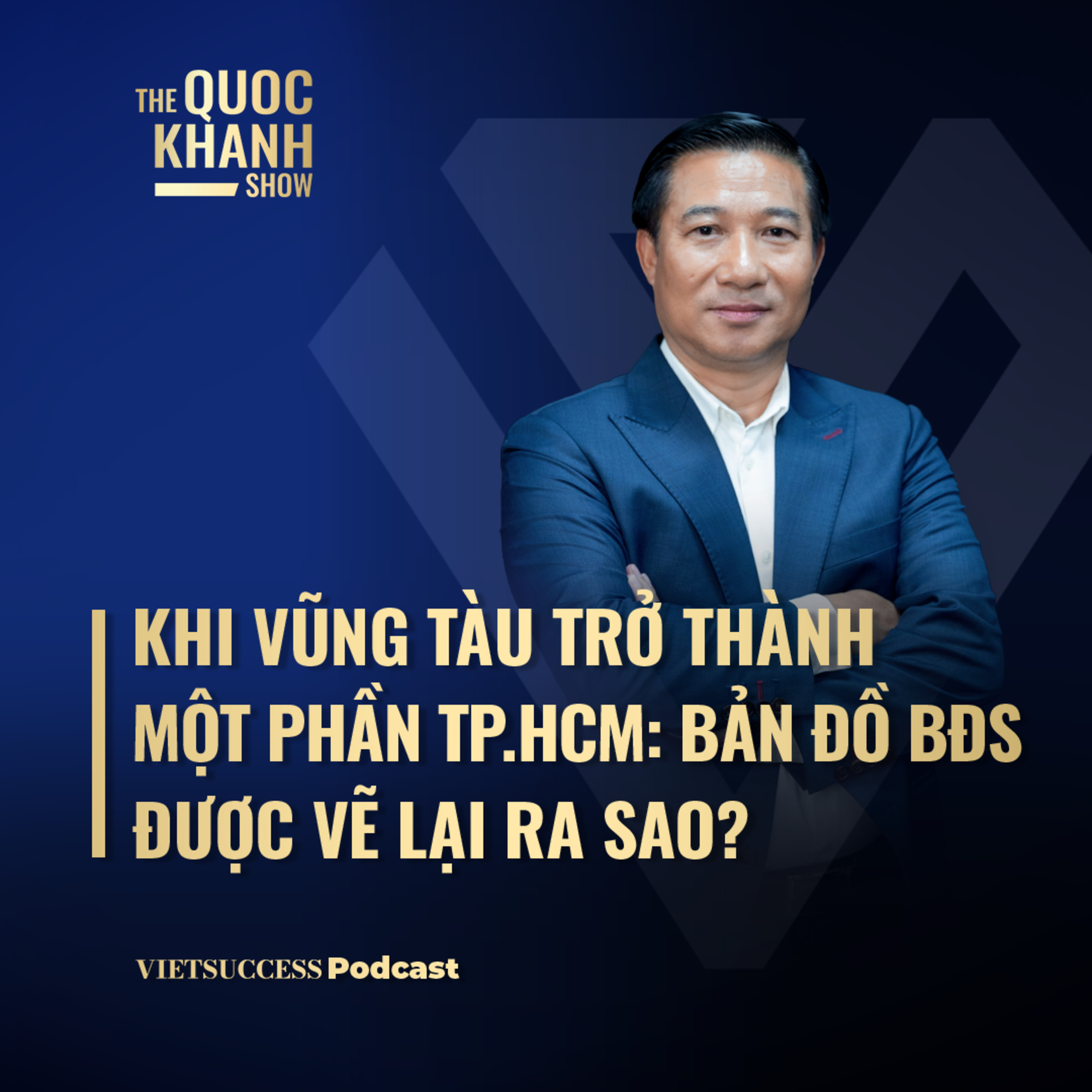 Lê Đình Thắng,DICERA|Khi Vũng Tàu trở thành một phần TP.HCM: Bản đồ BĐS được vẽ lại ra sao?|TQKS 137