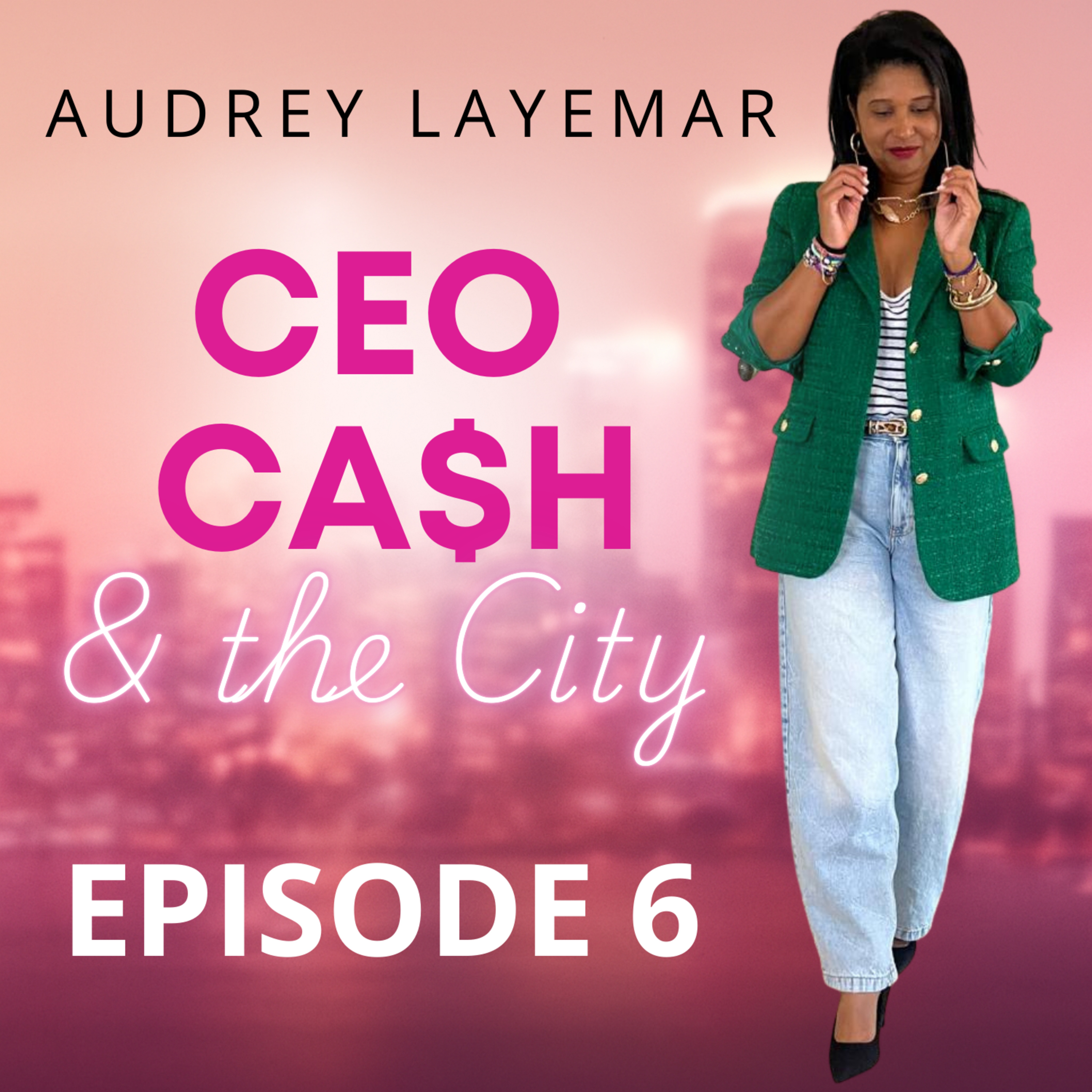 CEO, Ca$h & The City : business, argent, leadership et liberté pour femmes ambitieuses