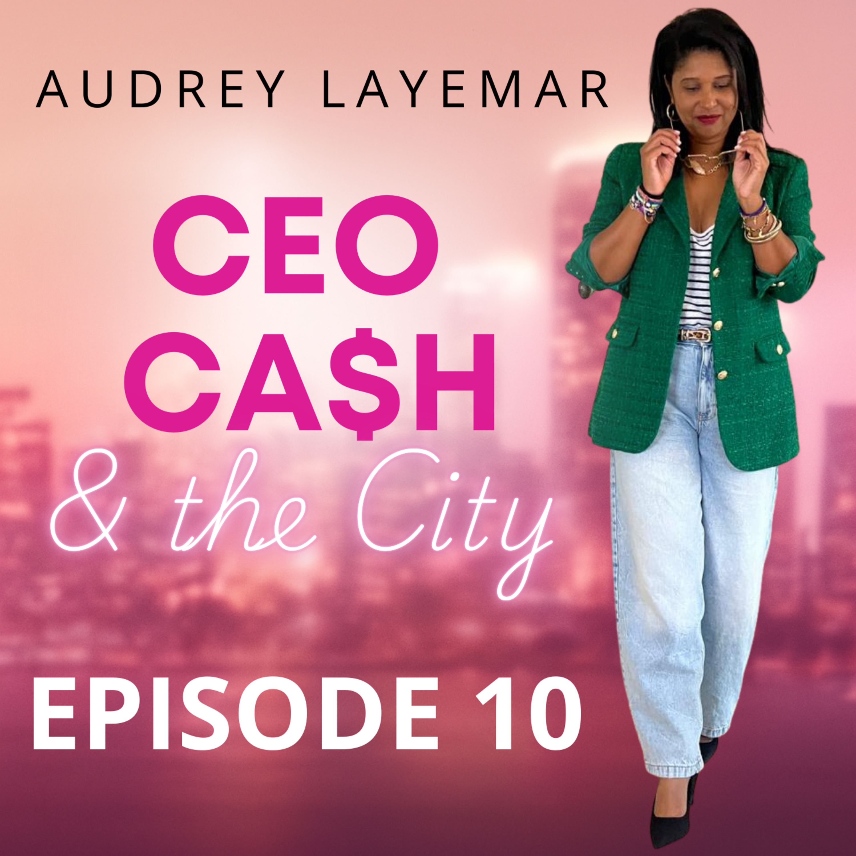 CEO, Ca$h & The City : business, argent, leadership et liberté pour femmes ambitieuses
