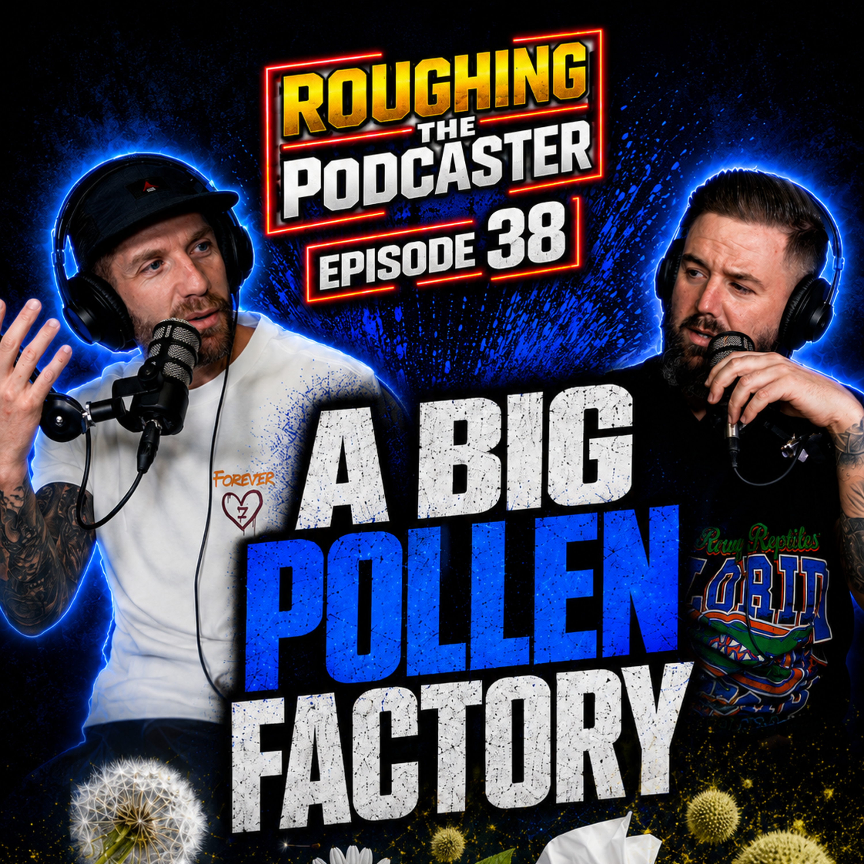 Roughing The Podcaster #38 A Big Pollen Factory, Huge NFL Trades & Smuggling Ants episode artwork
