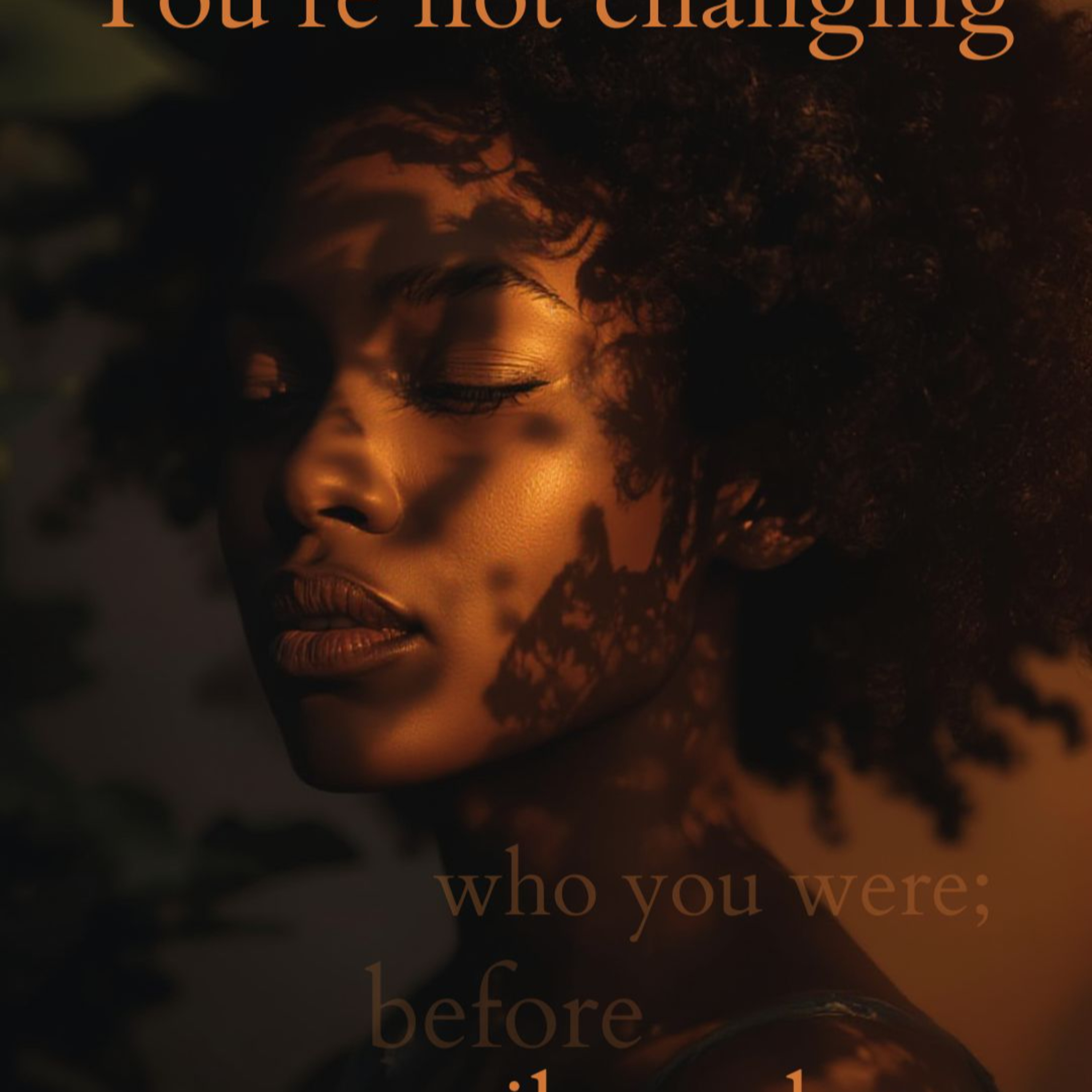 "You're Not Changing, You're Returning to Yourself" episode artwork