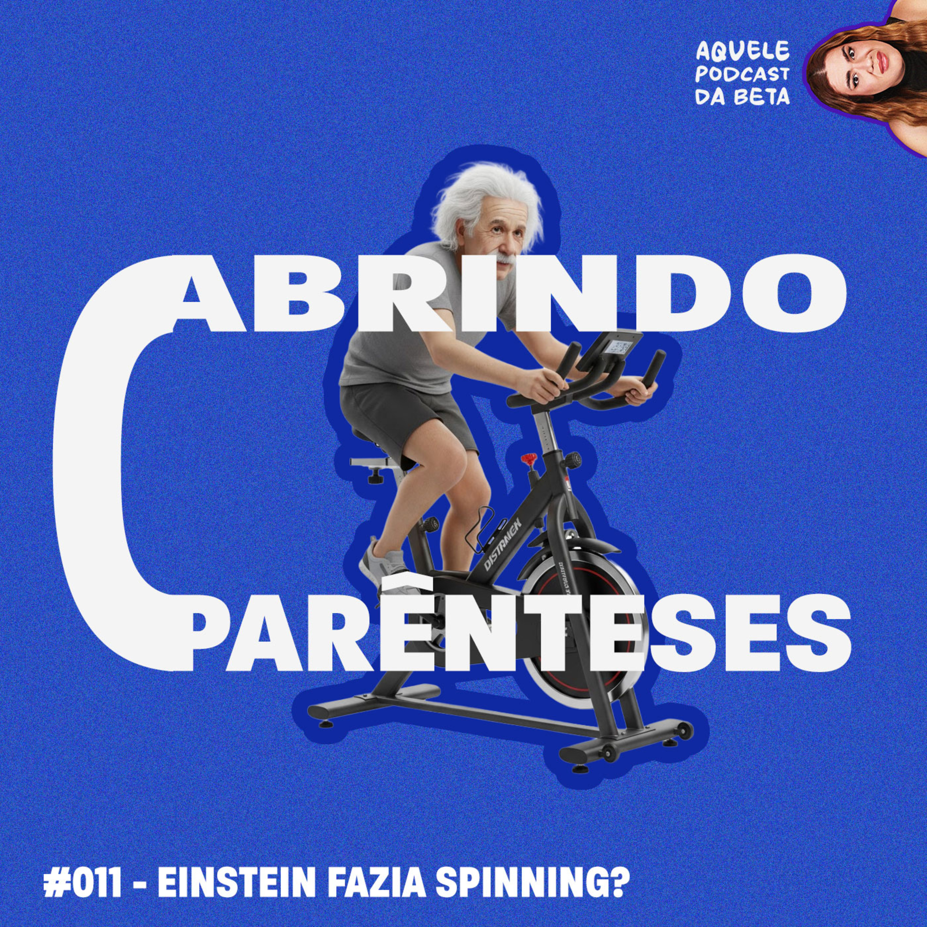 EINSTEIN FAZIA SPINNING? | Abrindo Parênteses #011