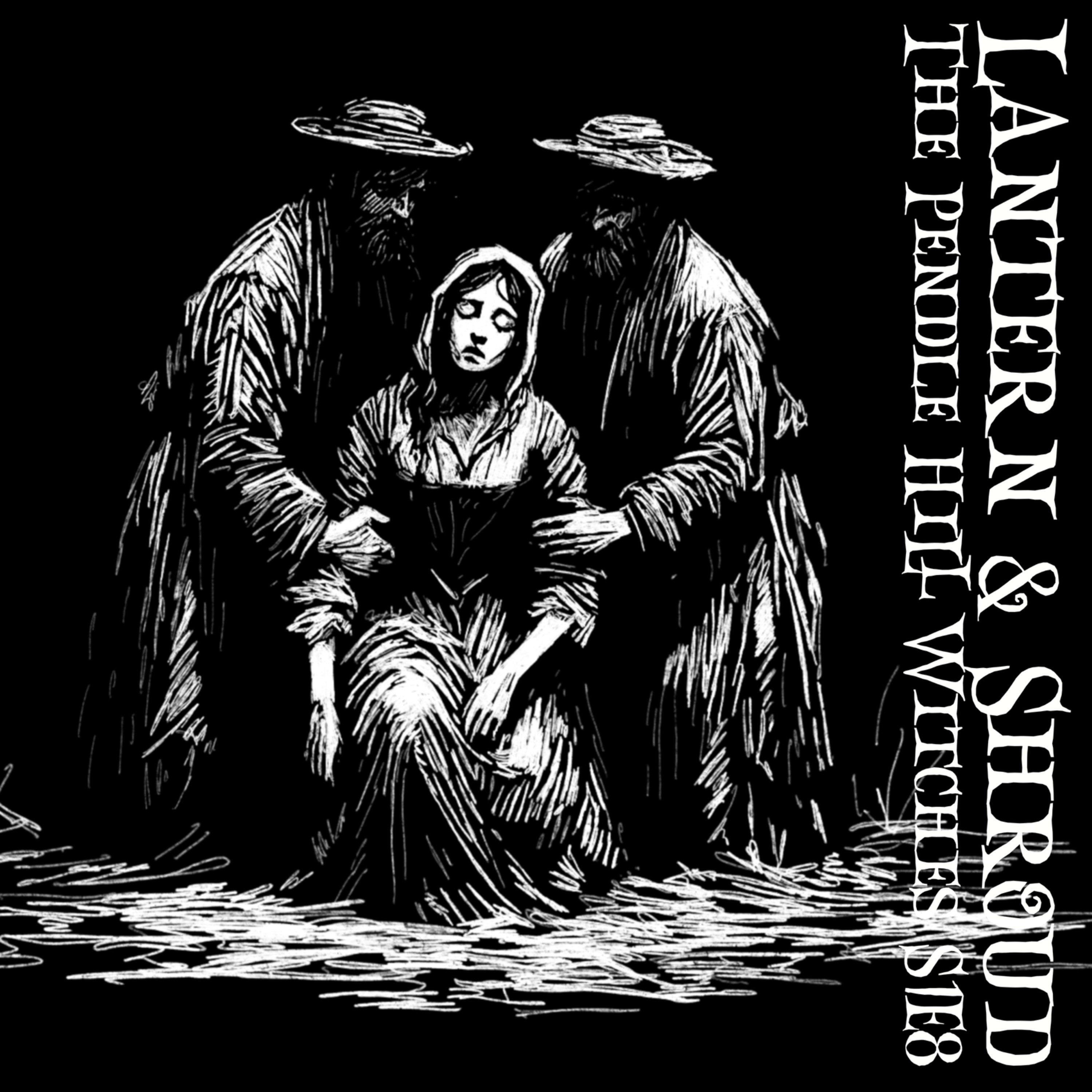 Pendle Hill Witches | The Witch Trials of 1612 | Lantern and Shroud Podcast S1E8 episode artwork
