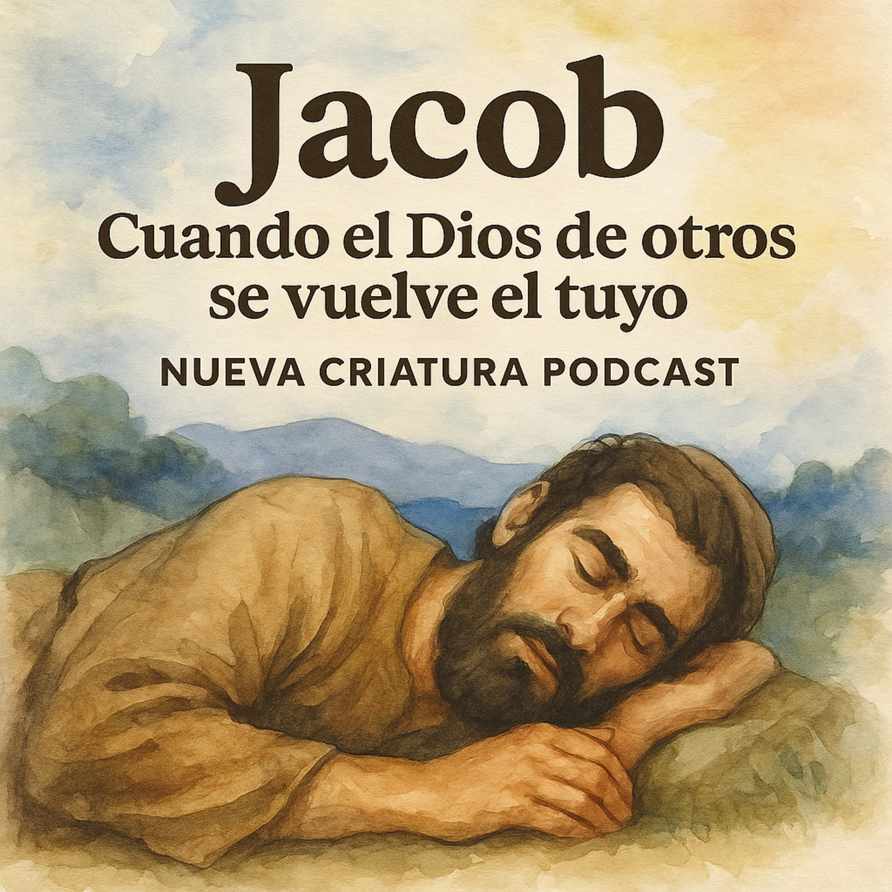 āJacob: Cuando el Dios de otros se vuelve el tuyoā