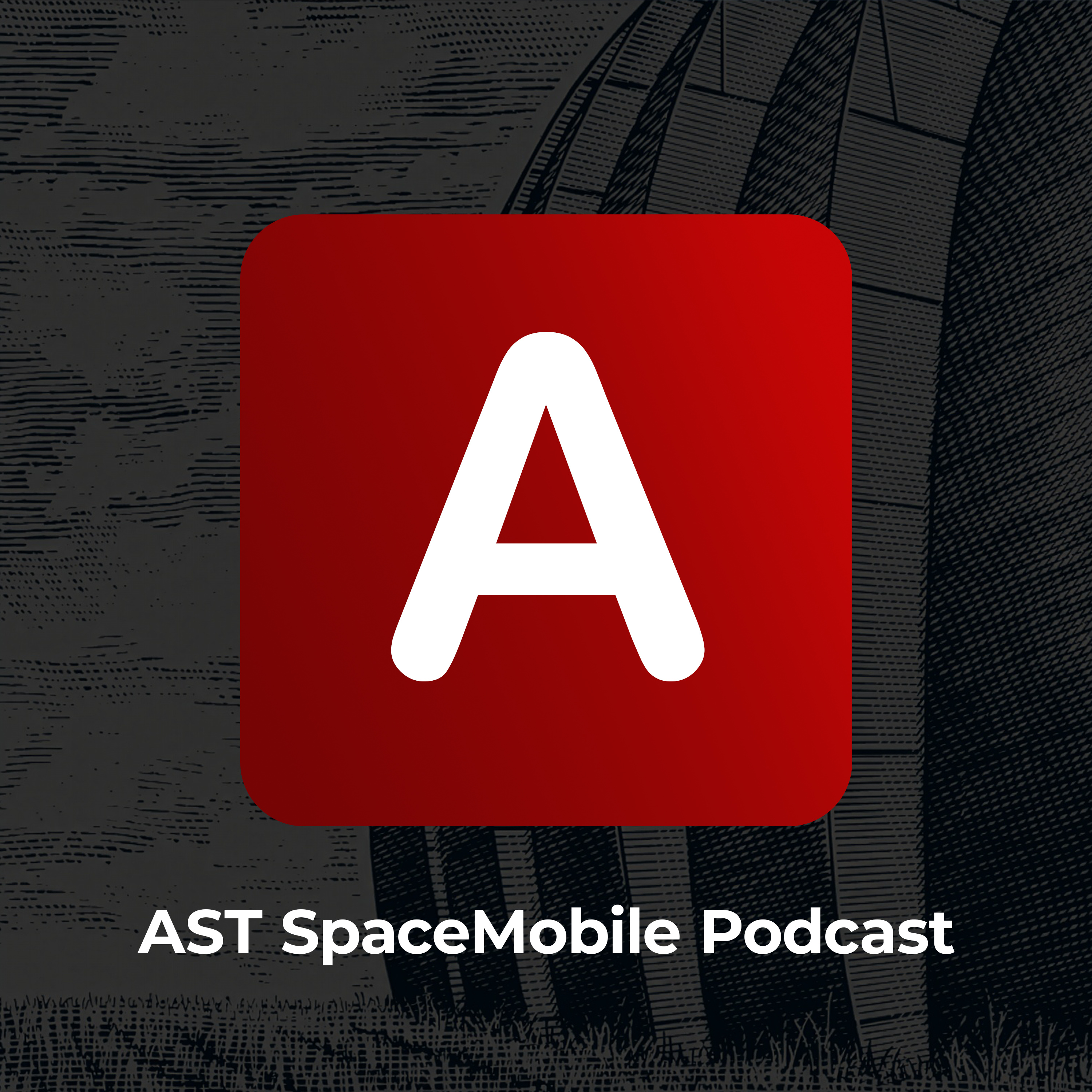 AST SpaceMobile Podcast