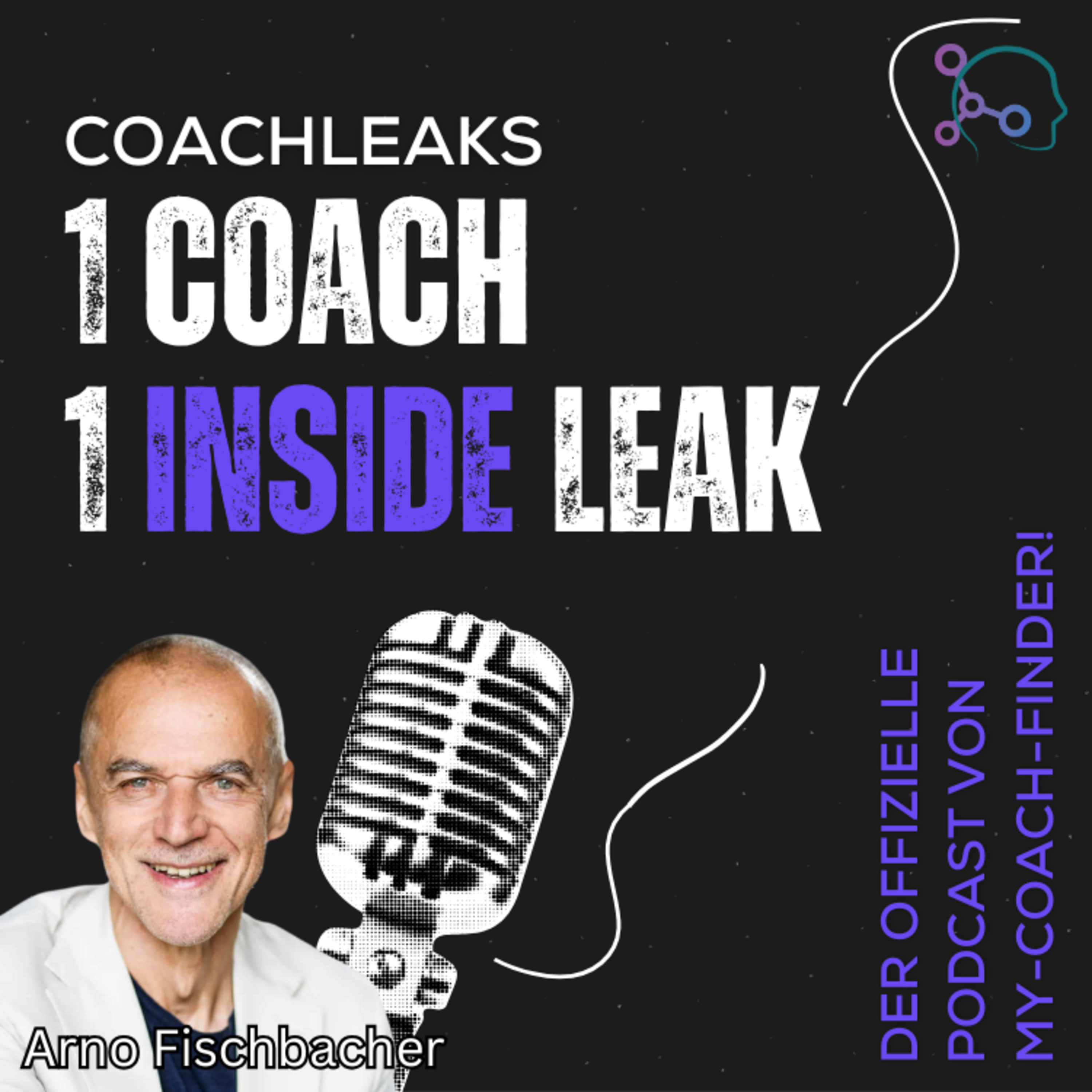 Coachleaks mit Arno Fischbacher - Wie gewinnst du jeden Gesprächspartner?
