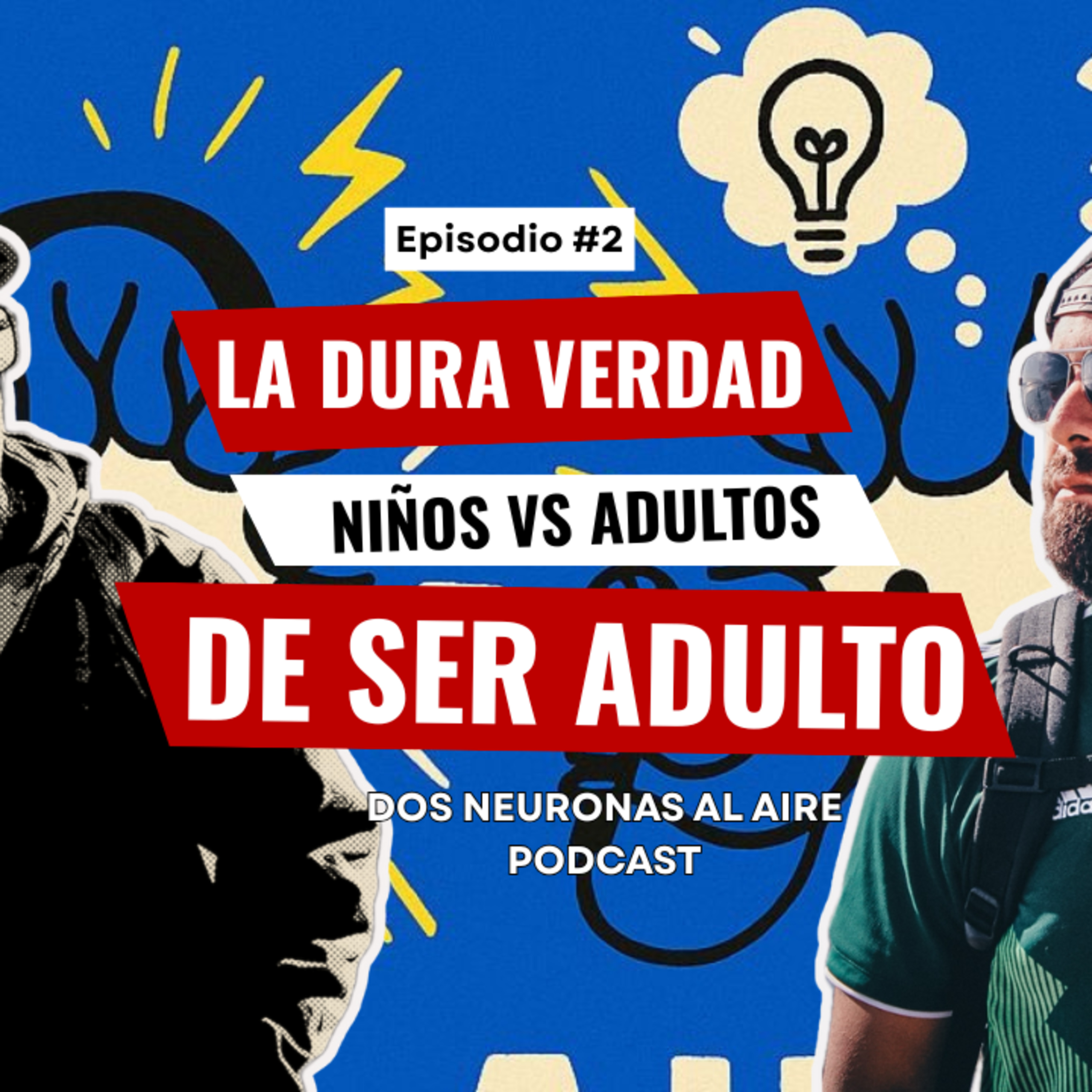 Ep 02 “Cuando éramos niños vs adultos” episode artwork