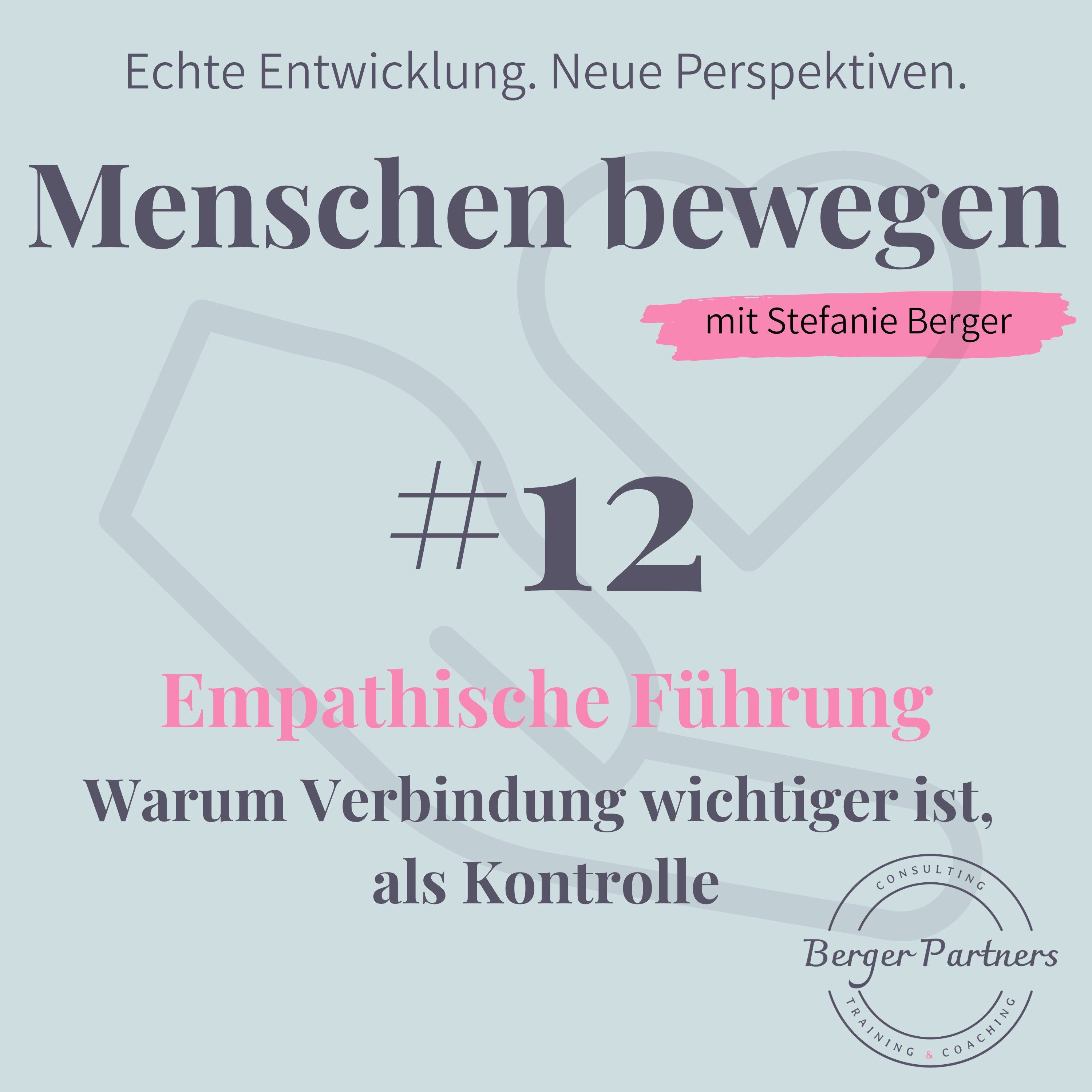#12 Empathische Führung | Warum Verbindung wichtiger wird, als Kontrolle episode artwork