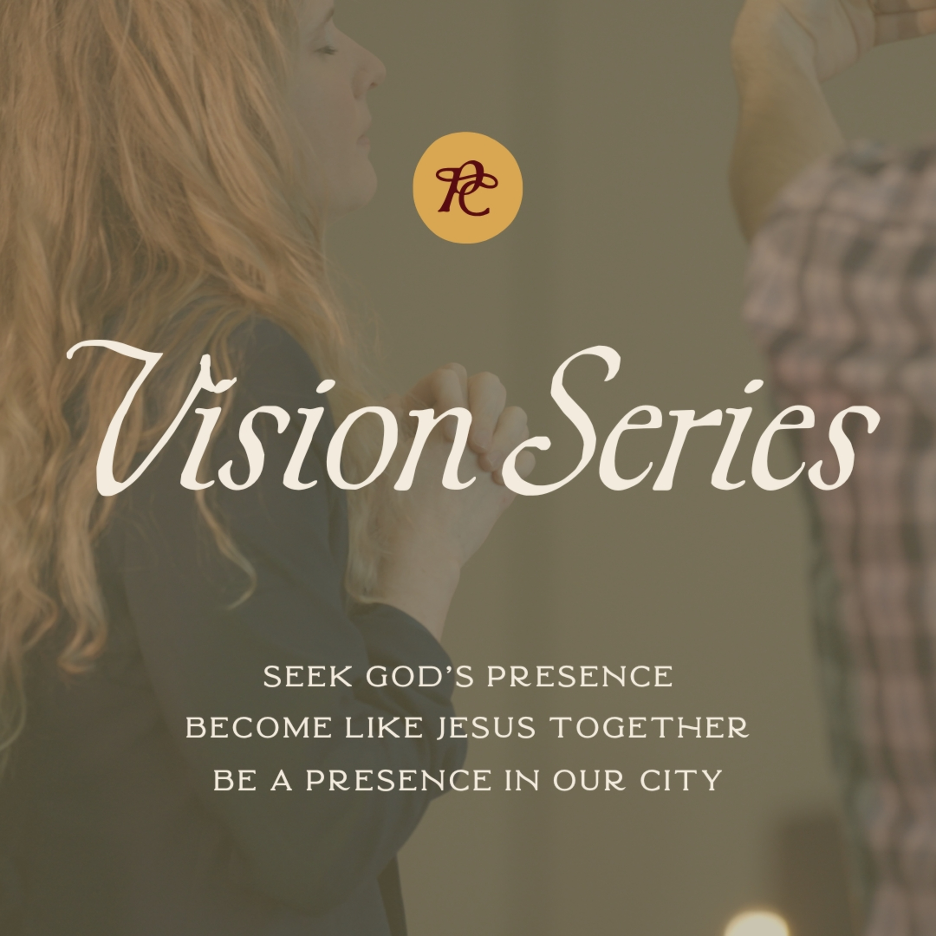 Vision Series - Become Like Jesus Together