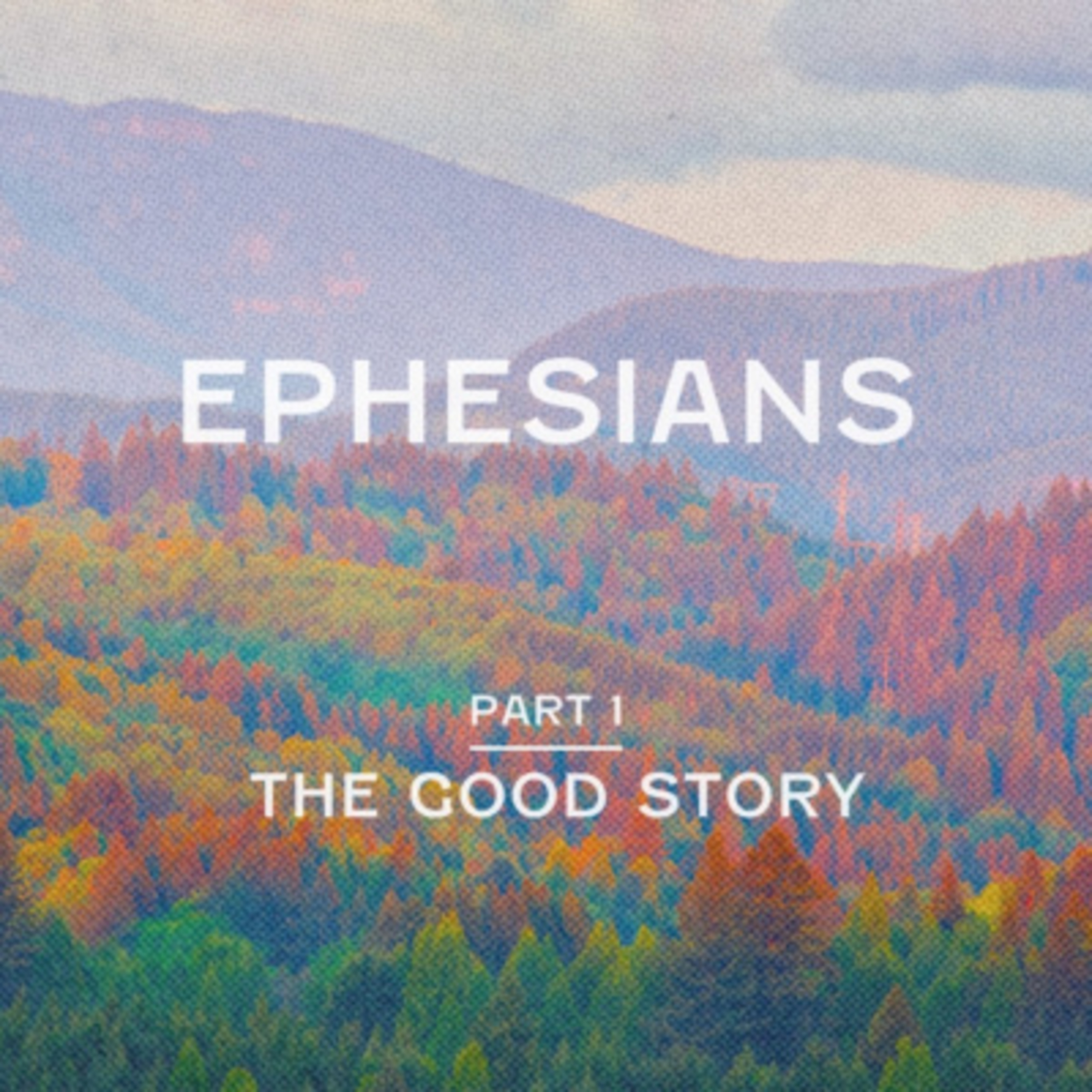 Ephesians: The Good Story (Week 6) - Strengthen the Inner Being