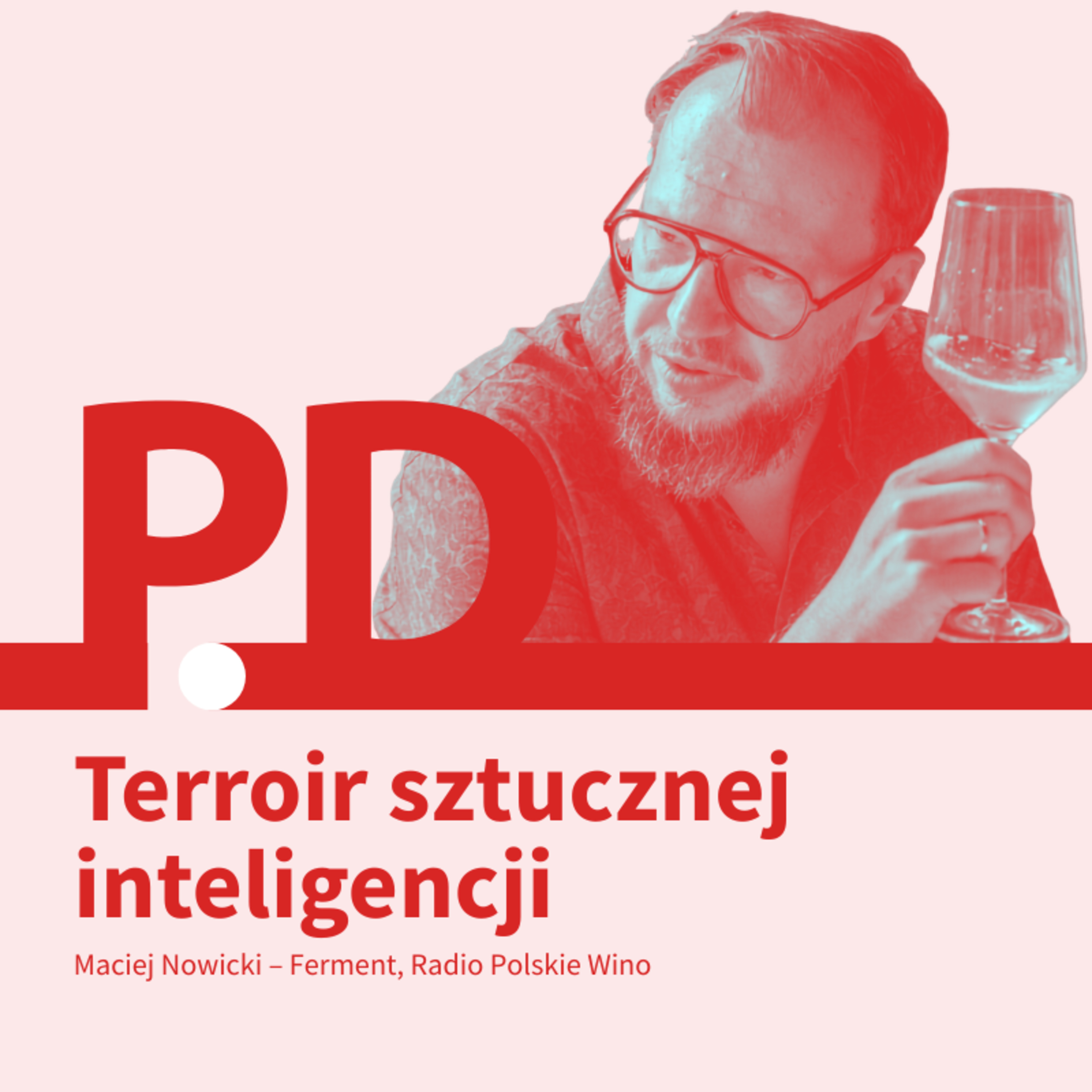 Terroir sztucznej inteligencji, czyli o spotkaniu wina i technologii z Maciejem Nowickim episode artwork