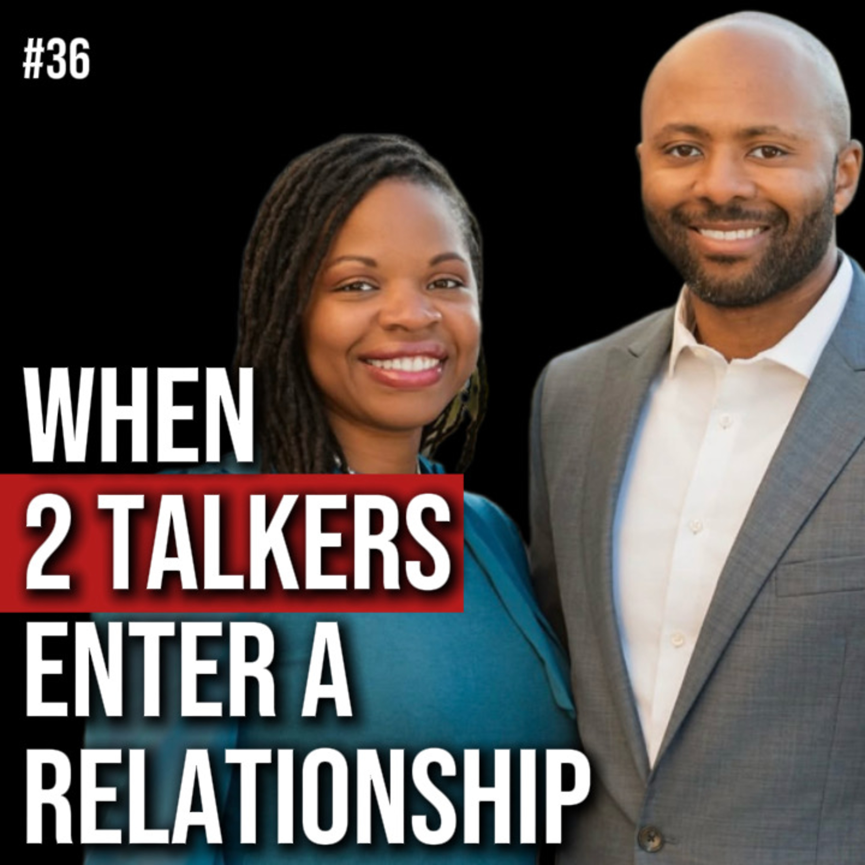 #36 Is Your Talker Ruining Your Relationship? | Kiana & Andrew Joyner episode artwork