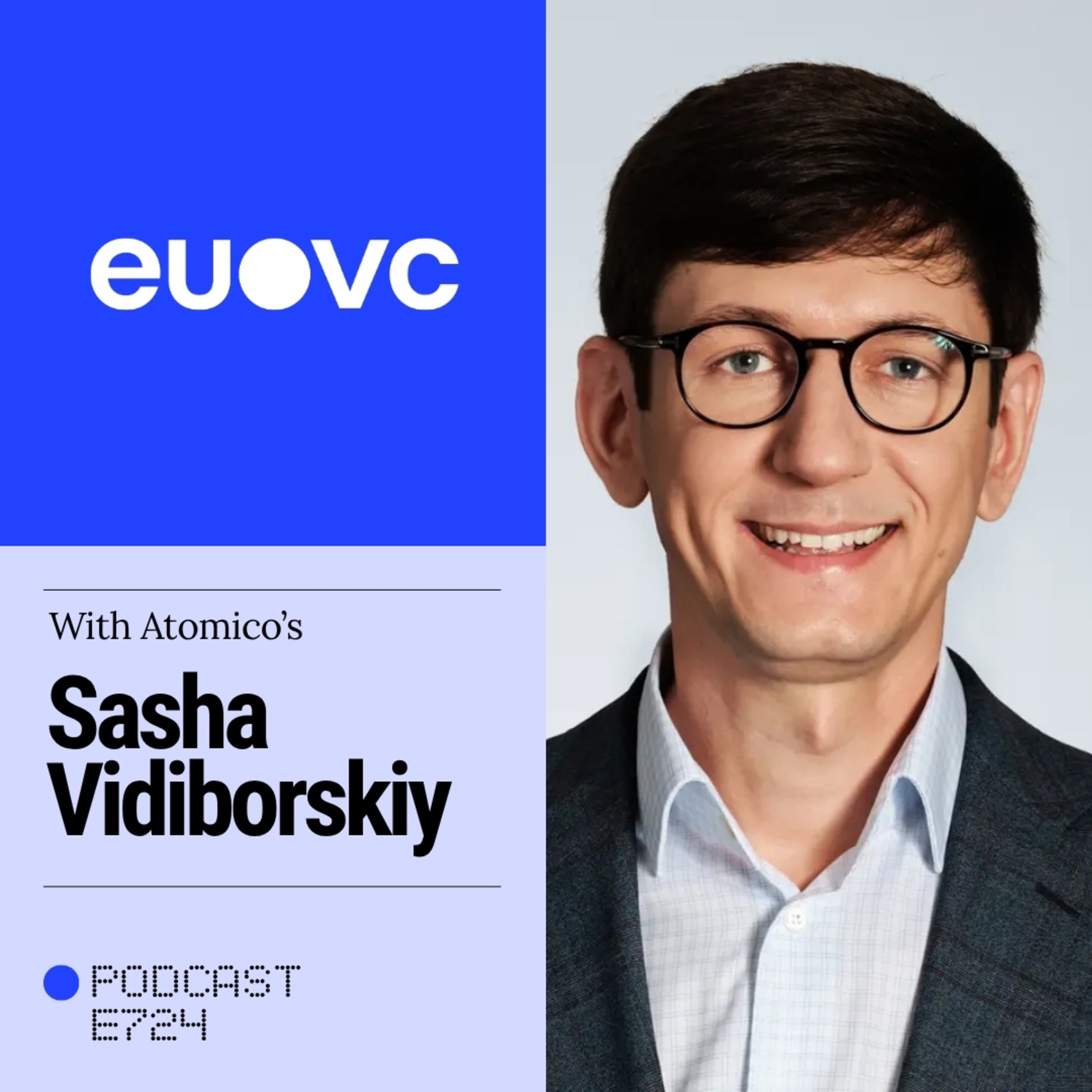 E724 | Sasha Vidiborskiy, Atomico: How to Think About Deep Tech Investing