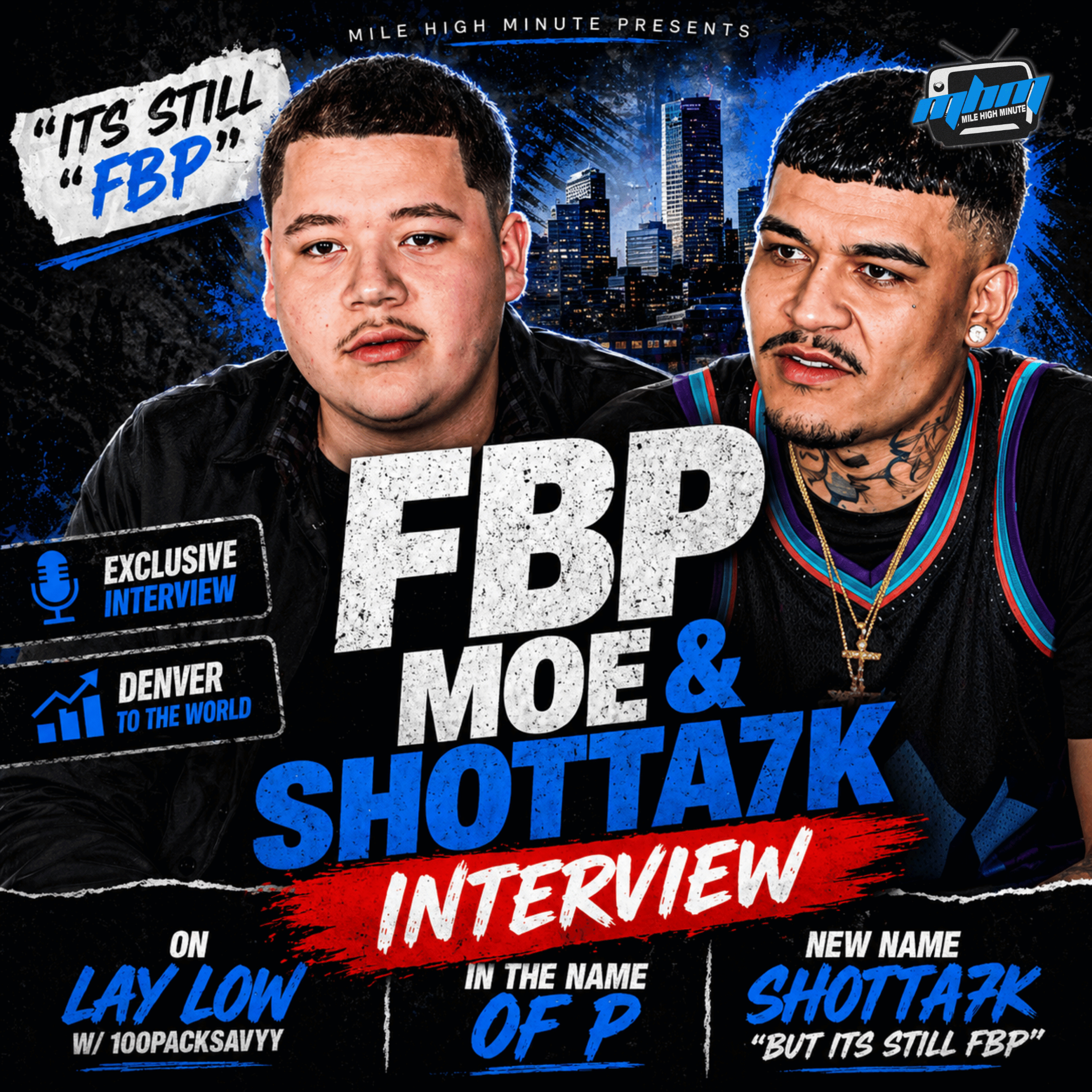 FBP Moe & Shotta7K Open Up on “Lay Low” w/ 100packsavyy, Why He Changed His Name to Shotta7K, The Meaning of In the Name of P & Expanding Beyond Denver episode artwork