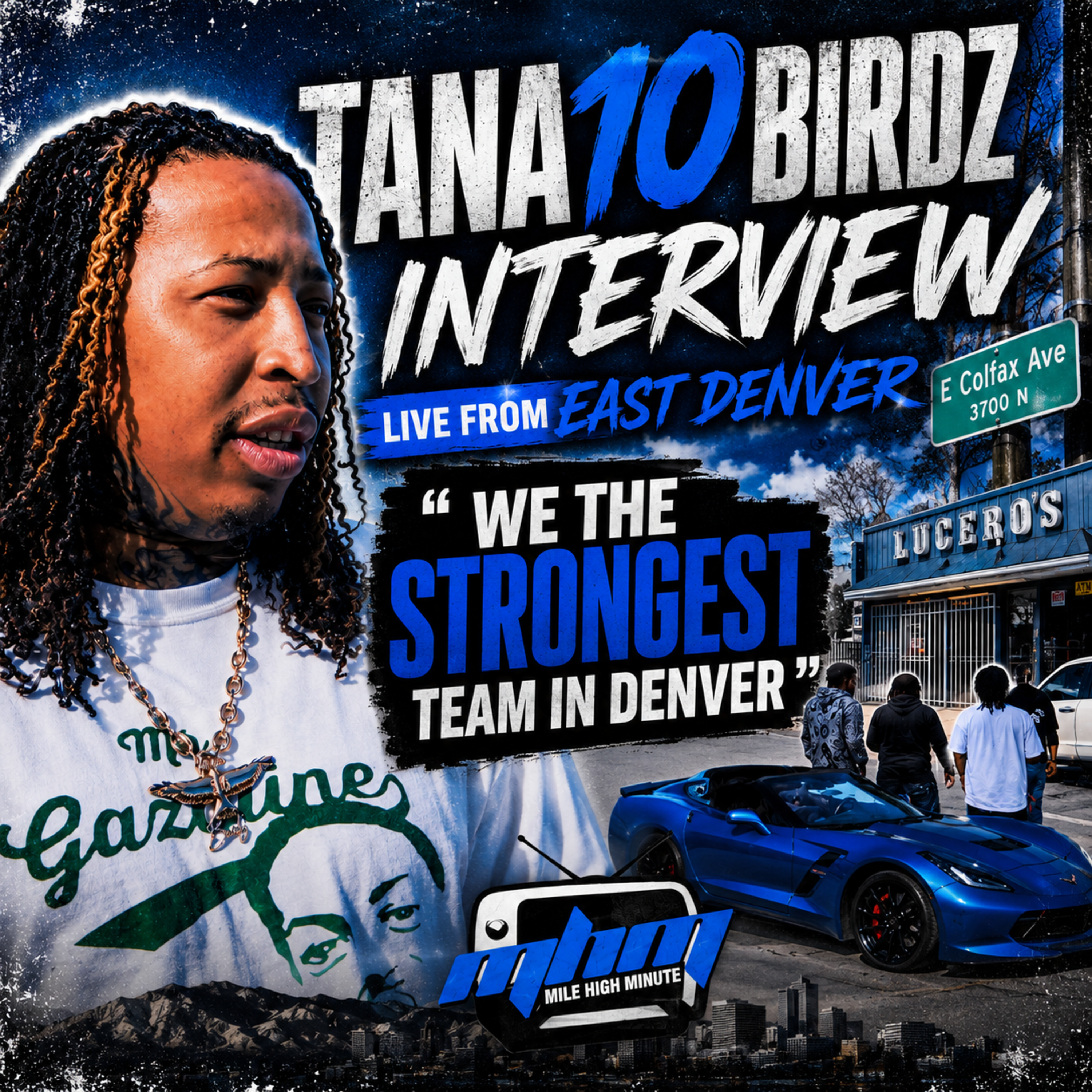 Tana 10 Birdz Interview: LIVE from East Denver, Bird Gang Movement, Denver Rap Politics, Real Estate, Money, Street Culture & “We the STRONGEST Team in Denver” | Mile High Minute episode artwork