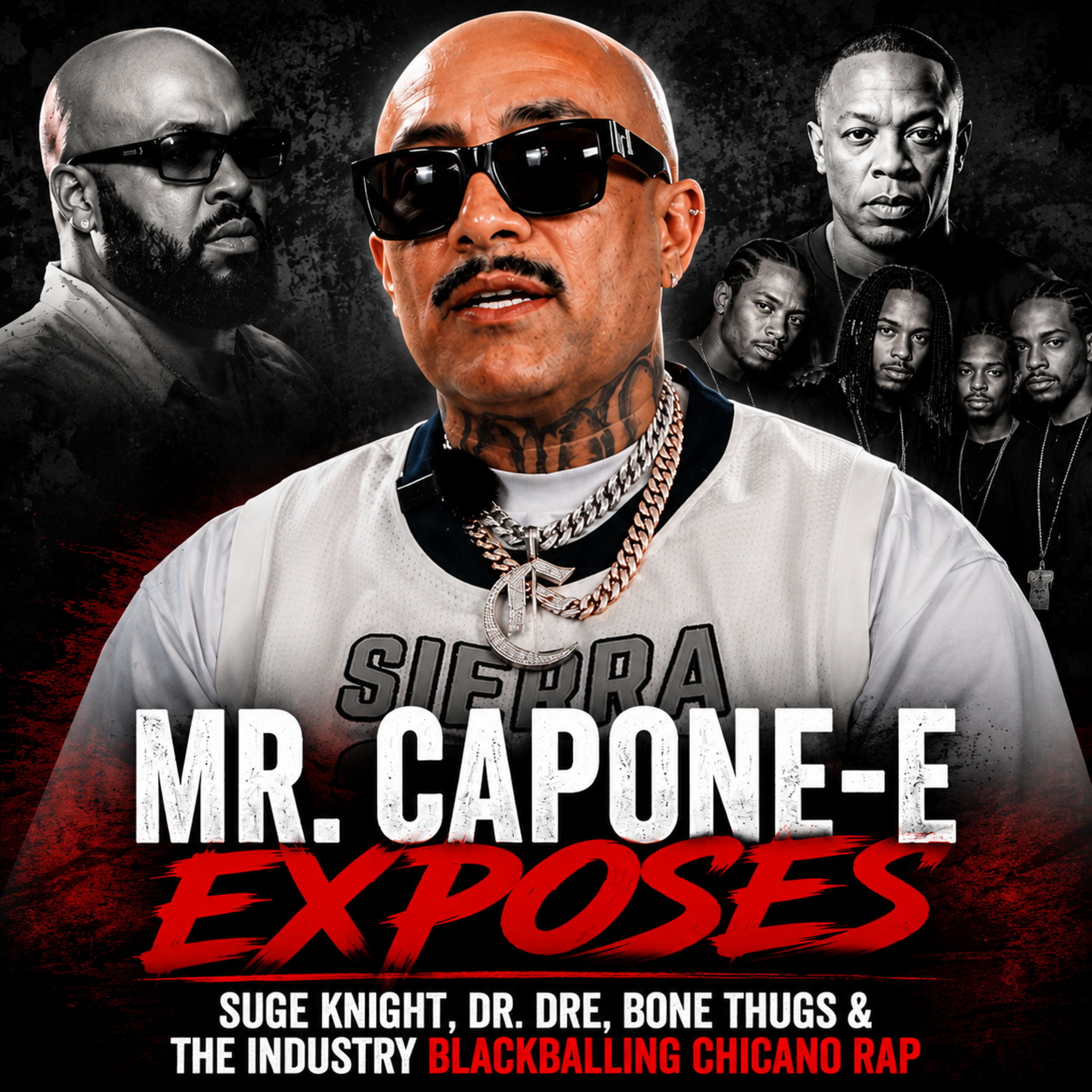 Mr. Capone-E EXPOSES Suge Knight, Talks Dr. Dre, Bone Thugs, Kevin Gates, Snoop Dogg, Migos, Chicano Rap, The Music Industry, Independence & More episode artwork