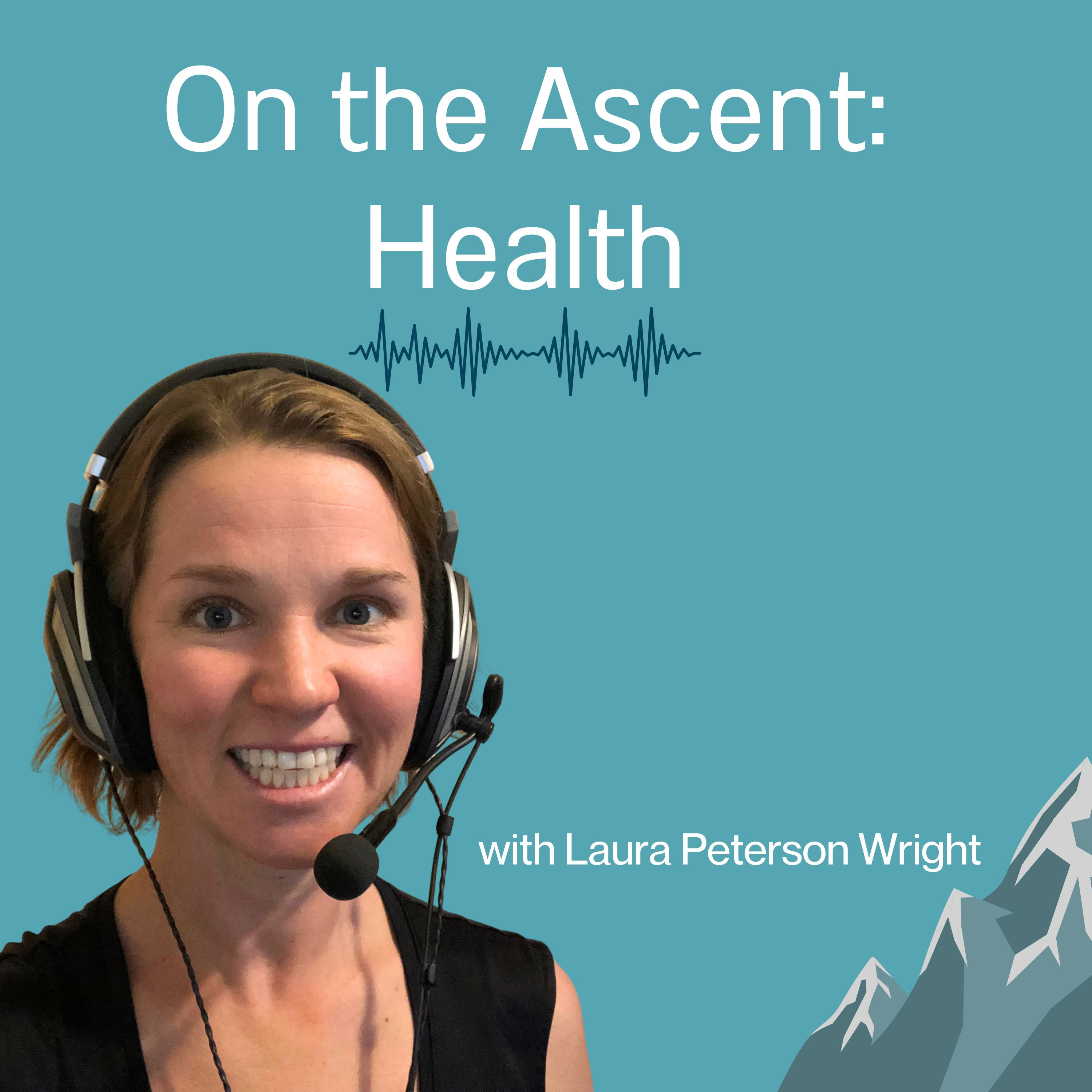 On the Ascent: Health