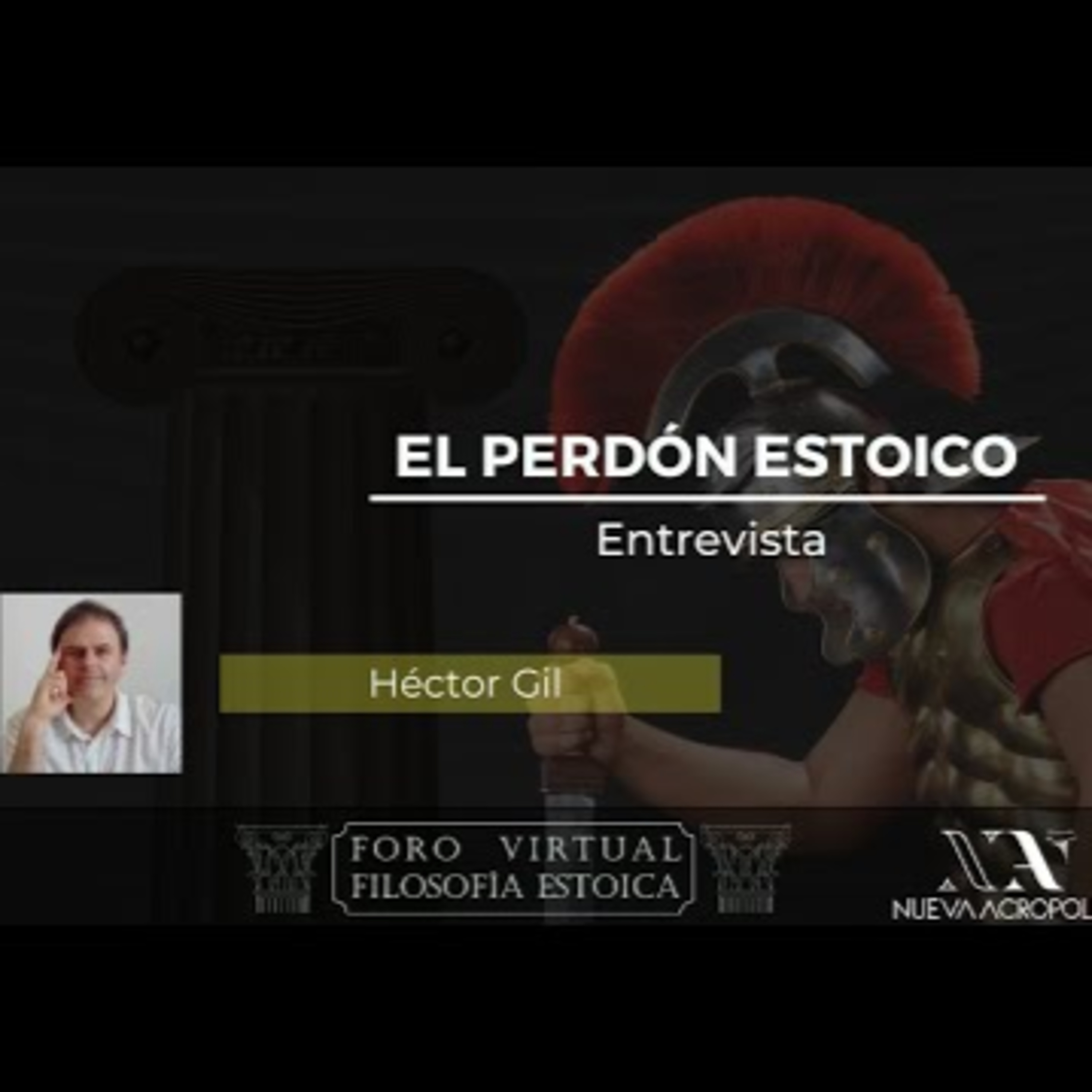 El Perdón Estoico. Entrevista a Héctor Gil