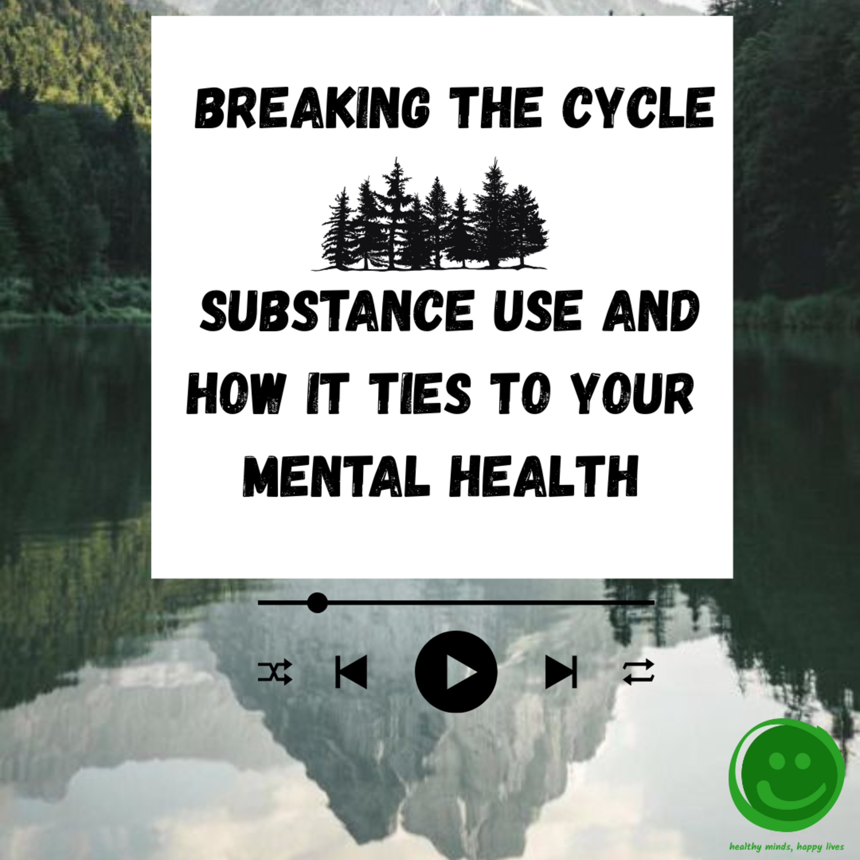 Breaking the cycle- Substance use and how it ties to your mental health episode artwork